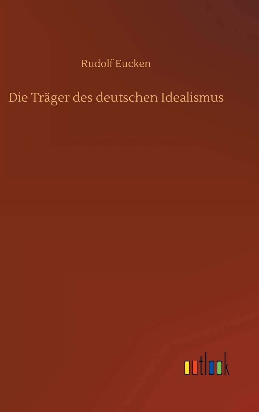 Die Träger des deutschen Idealismus Classics