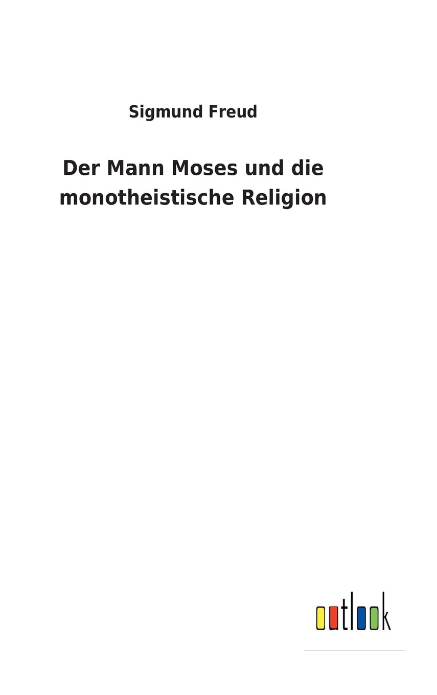 Der Mann Moses und die monotheistische Religion Contemporary literature