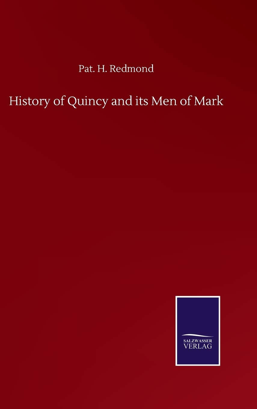 History of Quincy and its Men of Mark Contemporary literature