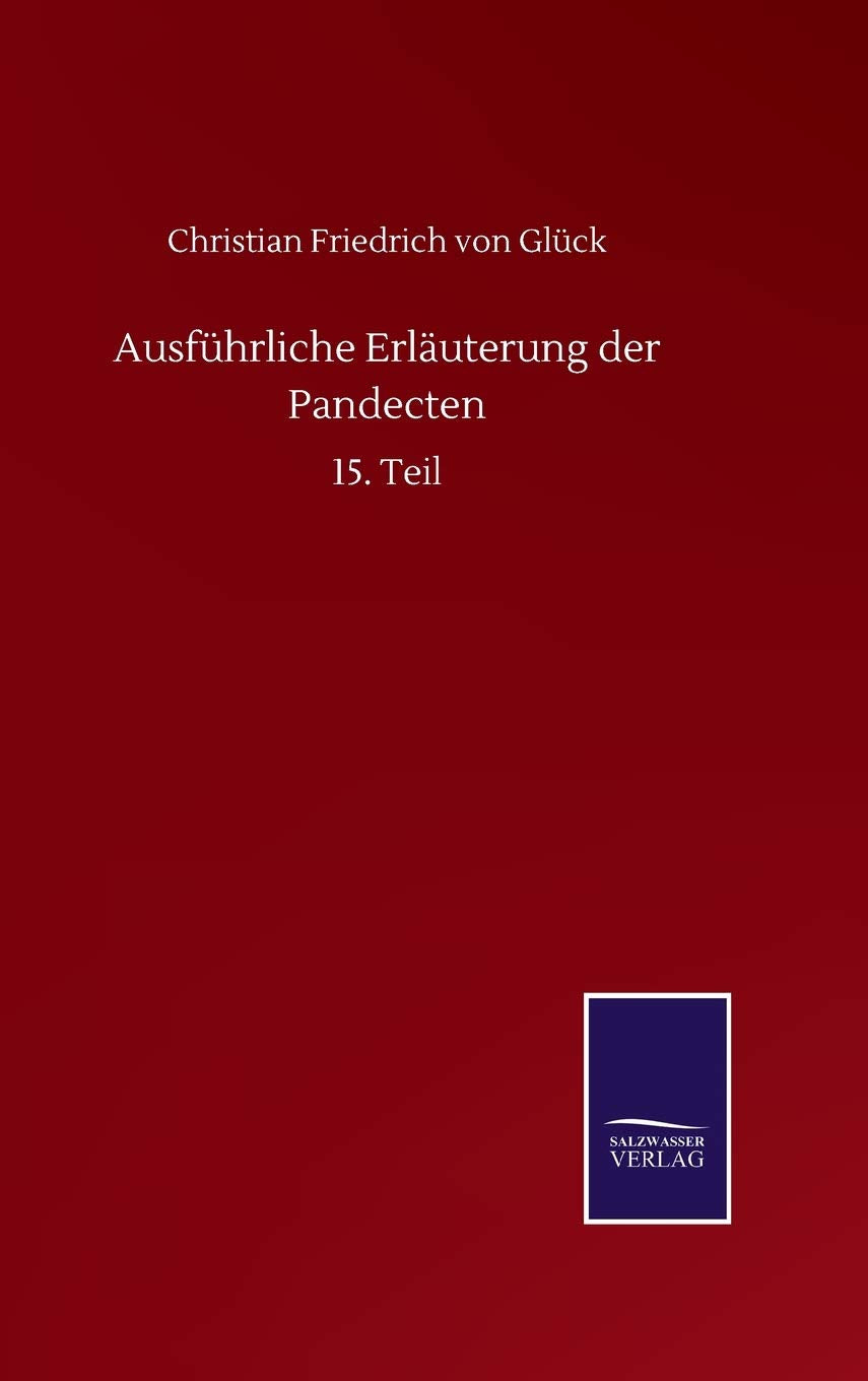 Ausführliche Erläuterung der Pandecten: 15. Teil Contemporary literature