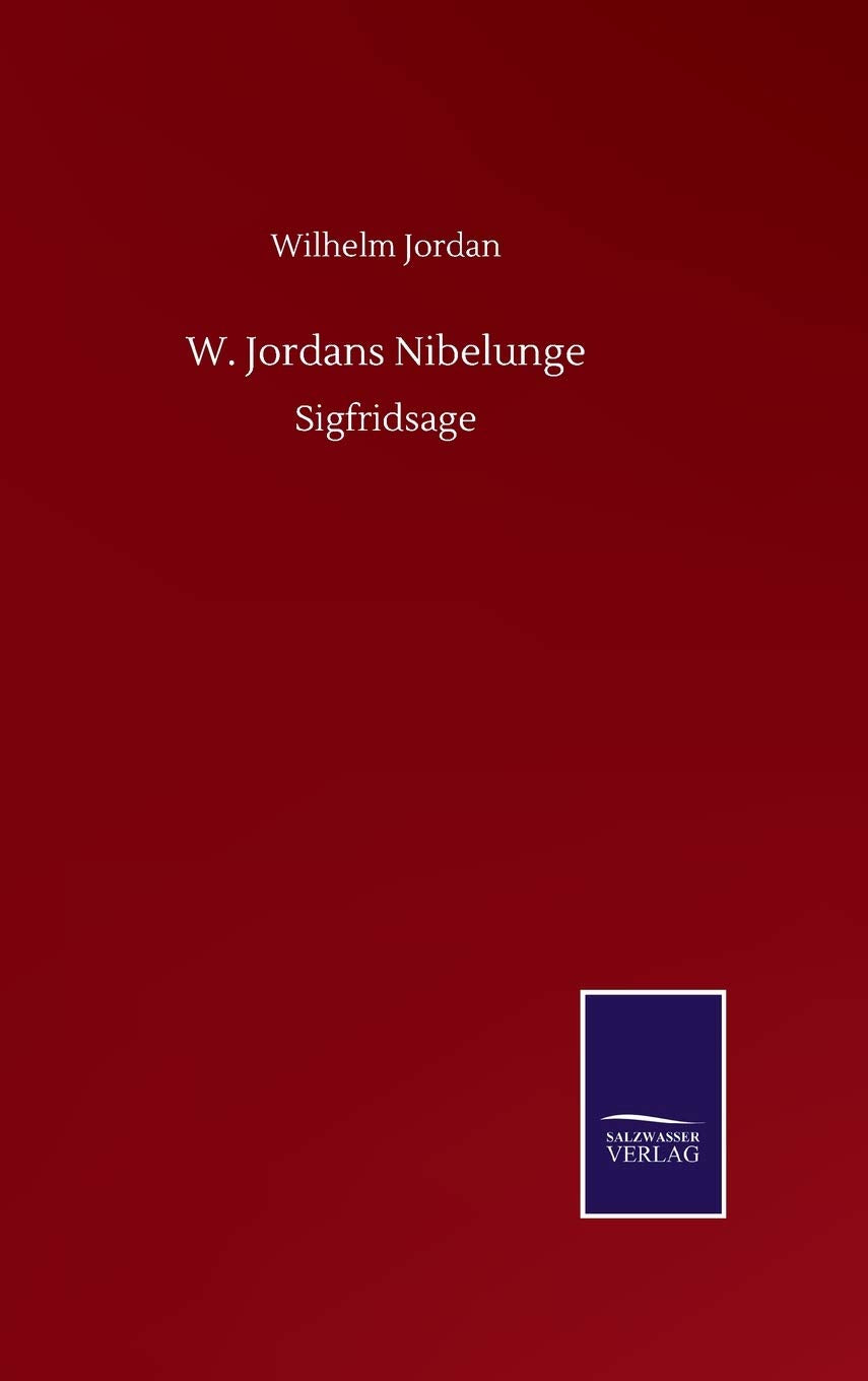 W. Jordans Nibelunge: Sigfridsage Classics