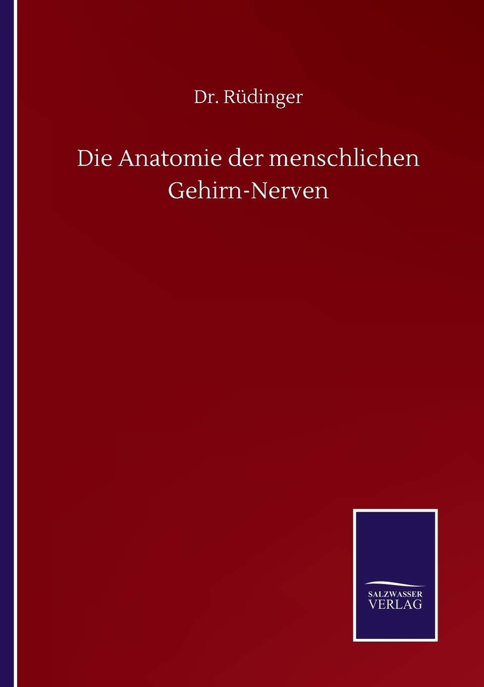 Die Anatomie der menschlichen Gehirn-Nerven Classics