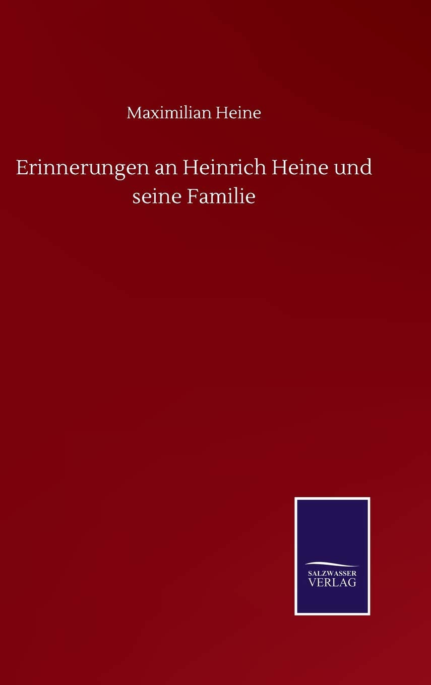 Erinnerungen an Heinrich Heine und seine Familie Classics