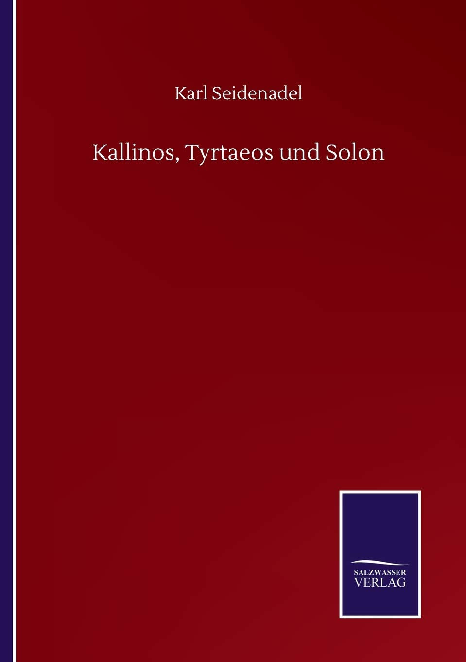 Kallinos, Tyrtaeos und Solon Classics
