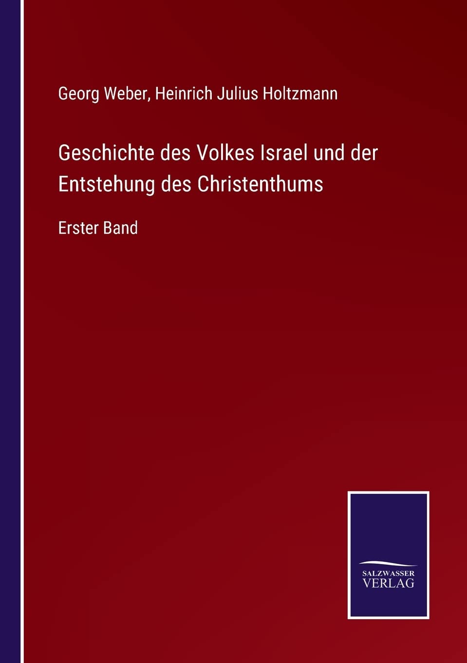 Geschichte des Volkes Israel und der Entstehung des Christenthums: Erster Band Contemporary literature