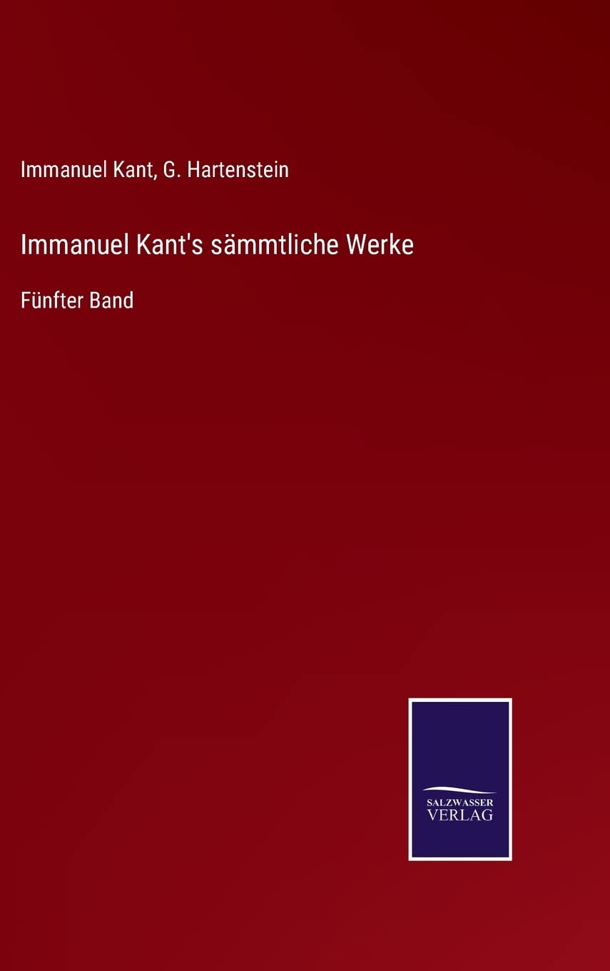 Immanuel Kant's sämmtliche Werke: Fünfter Band Contemporary literature