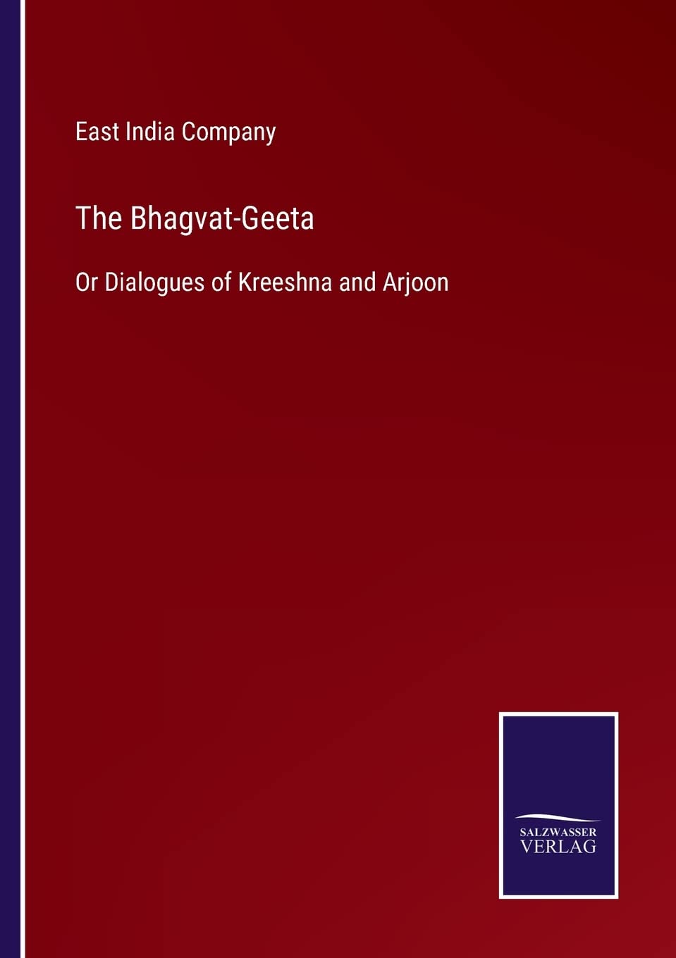 The Bhagvat-Geeta: Or Dialogues of Kreeshna and Arjoon Contemporary literature