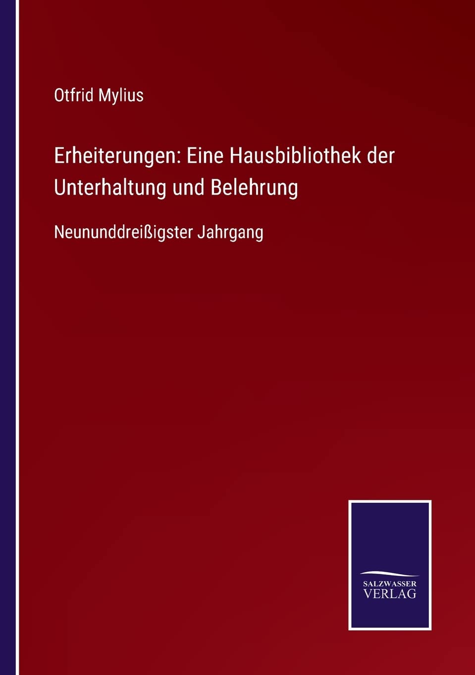 Erheiterungen: Eine Hausbibliothek der Unterhaltung und Belehrung: Neununddreißigster Jahrgang Contemporary literature