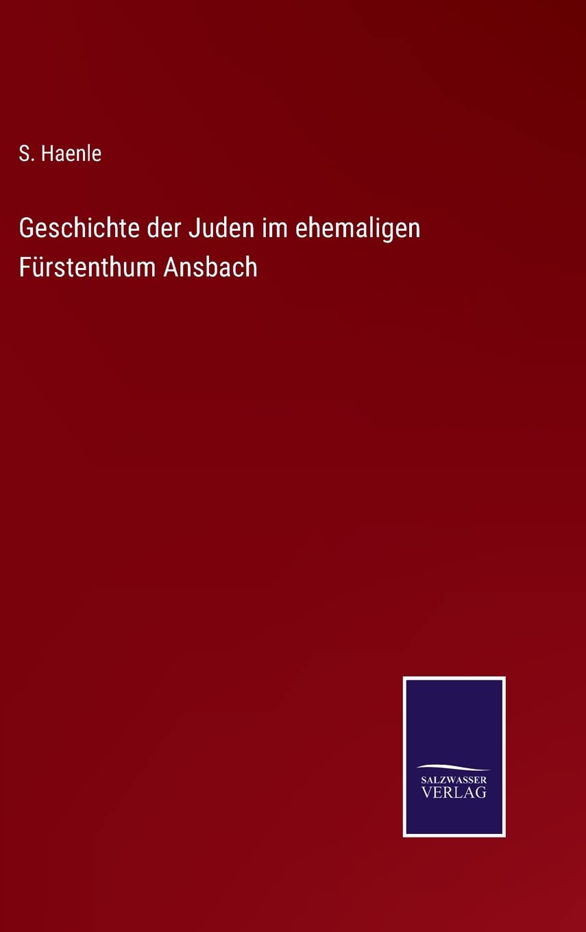 Geschichte der Juden im ehemaligen Fürstenthum Ansbach Contemporary literature