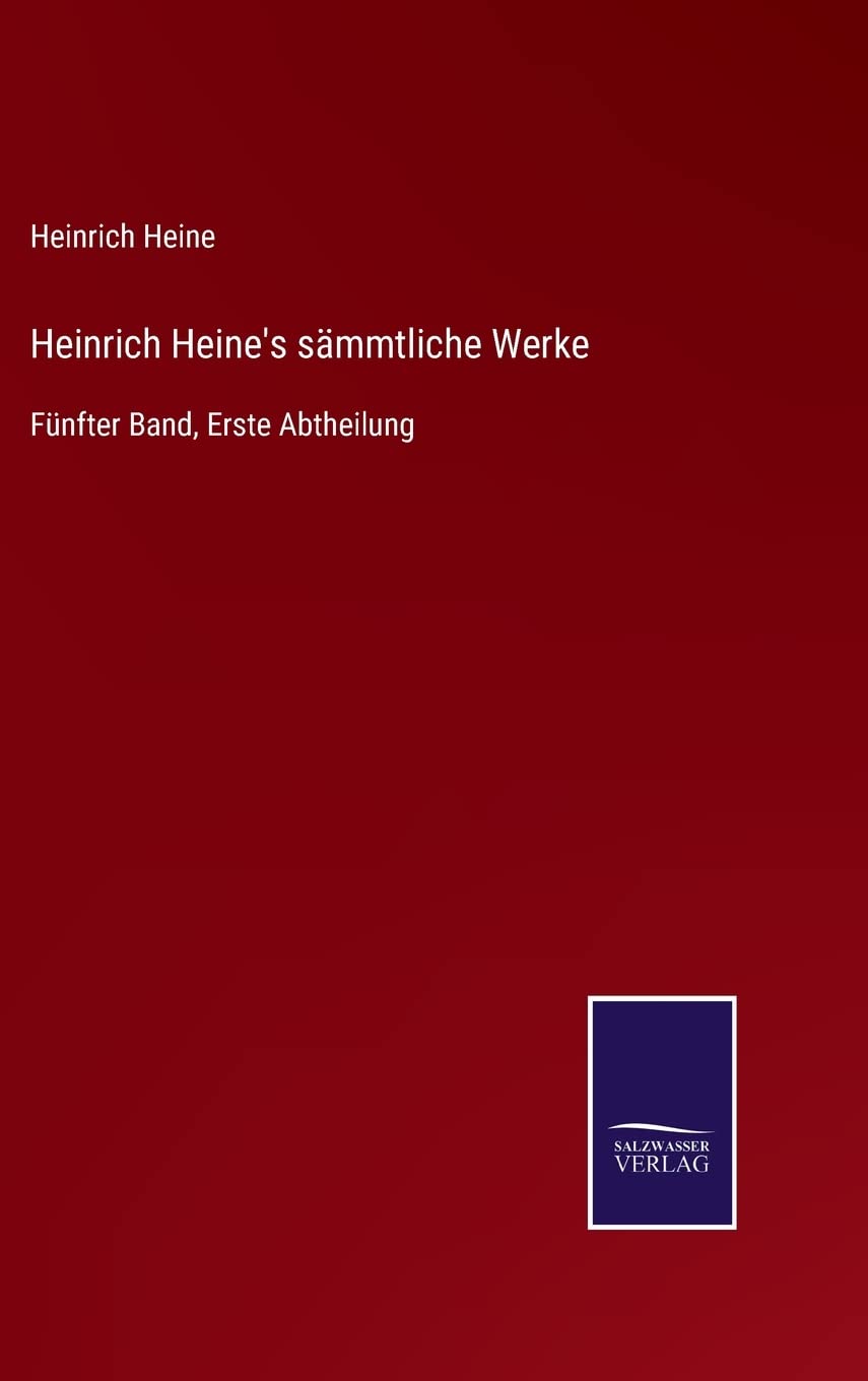 Heinrich Heine's sämmtliche Werke: Fünfter Band, Erste Abtheilung Contemporary literature