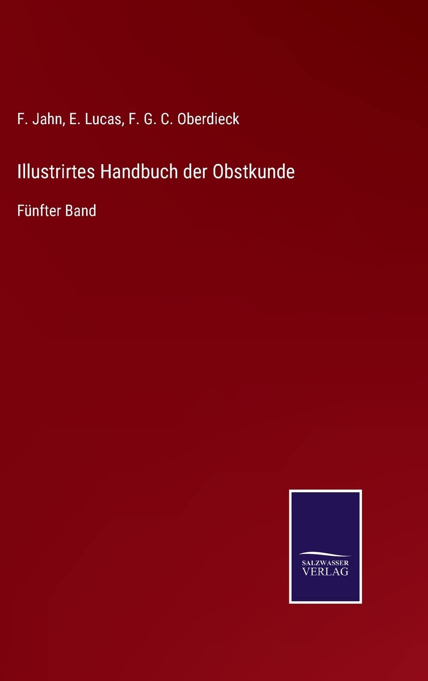 Illustrirtes Handbuch der Obstkunde: Fünfter Band Contemporary literature