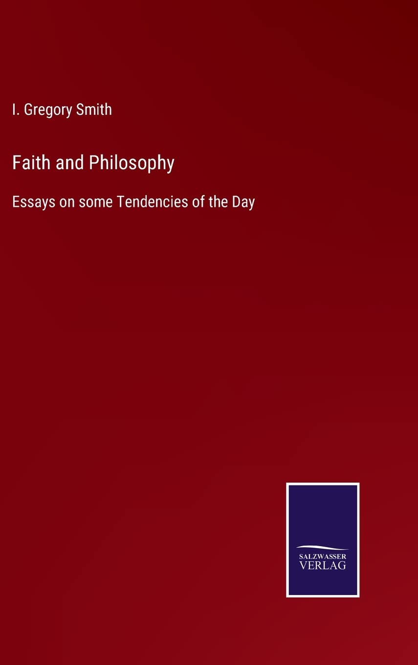 Faith and Philosophy: Essays on some Tendencies of the Day Contemporary literature