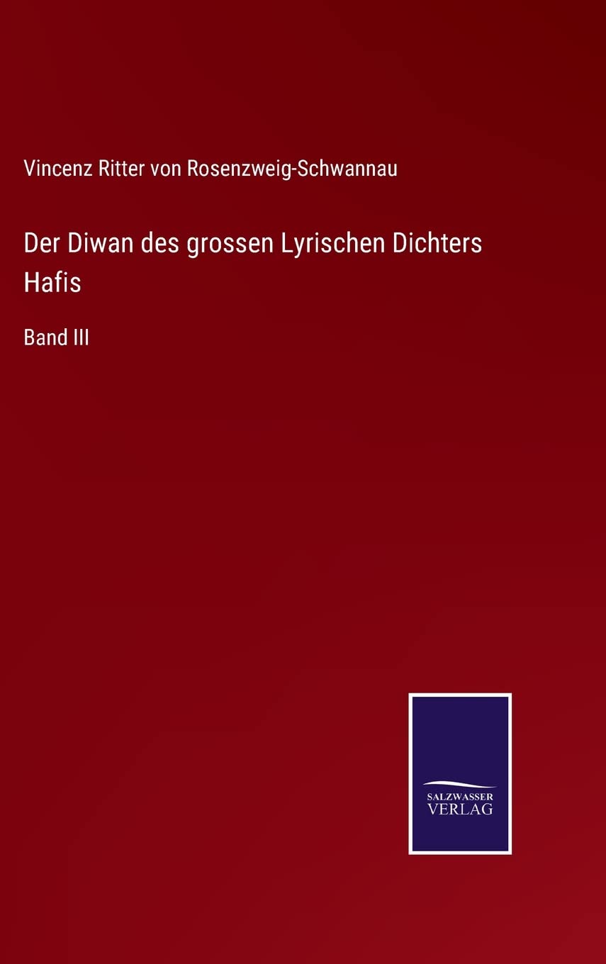 Der Diwan des grossen Lyrischen Dichters Hafis: Band III Contemporary literature