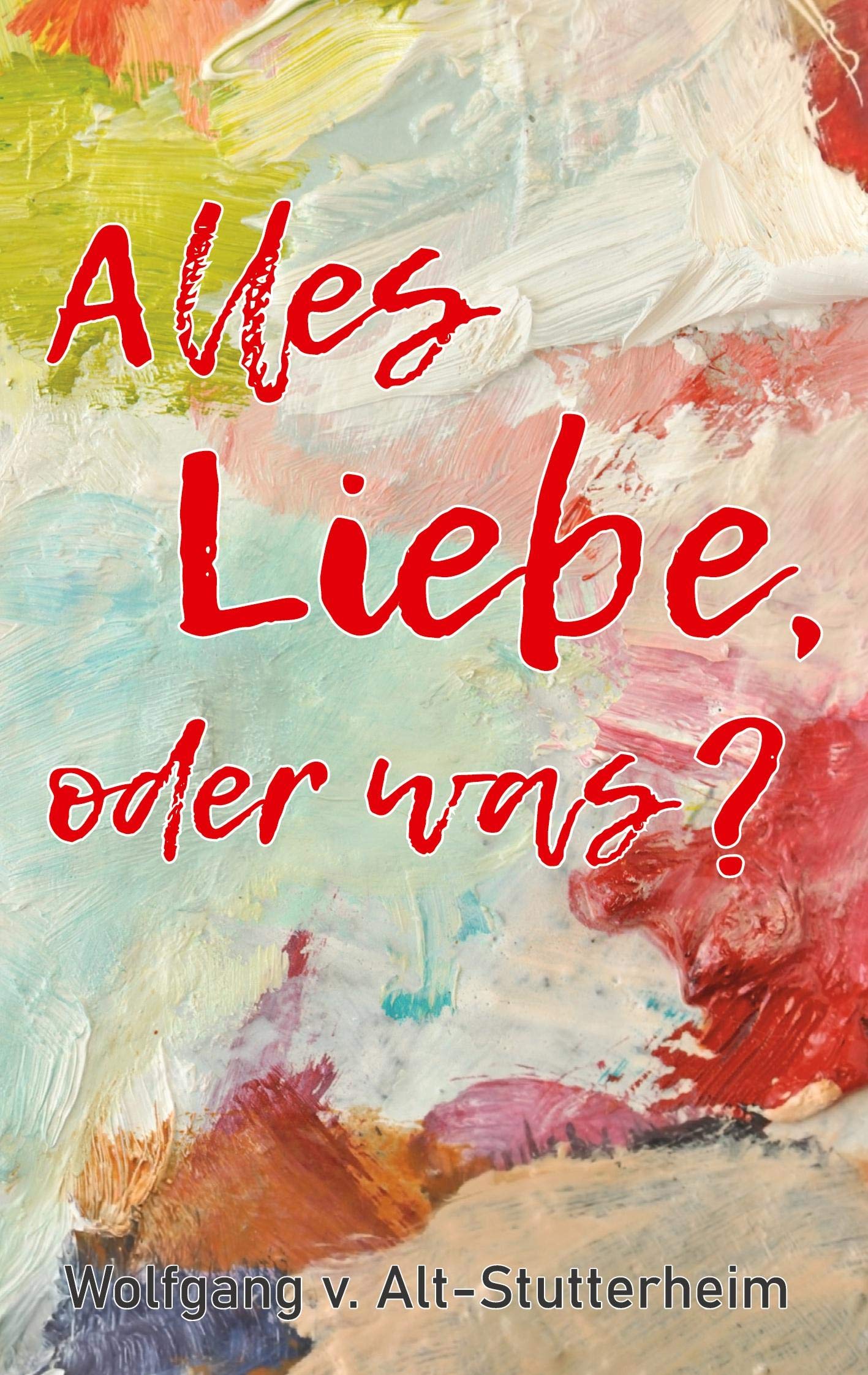 Alles Liebe oder was?: Dreiecksbeziehung zwischen Freundschaft und Leidenschaft Contemporary literature