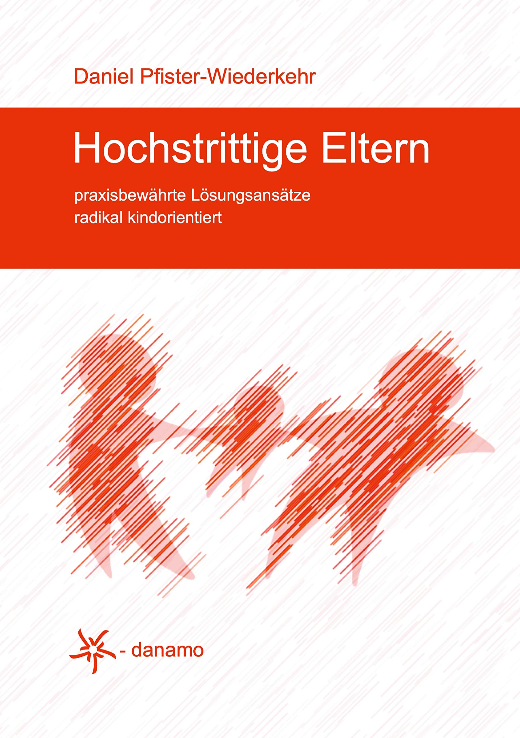 Hochstrittige Eltern: praxisbewährte Lösungsansätze radikal kindorientiert Medicine