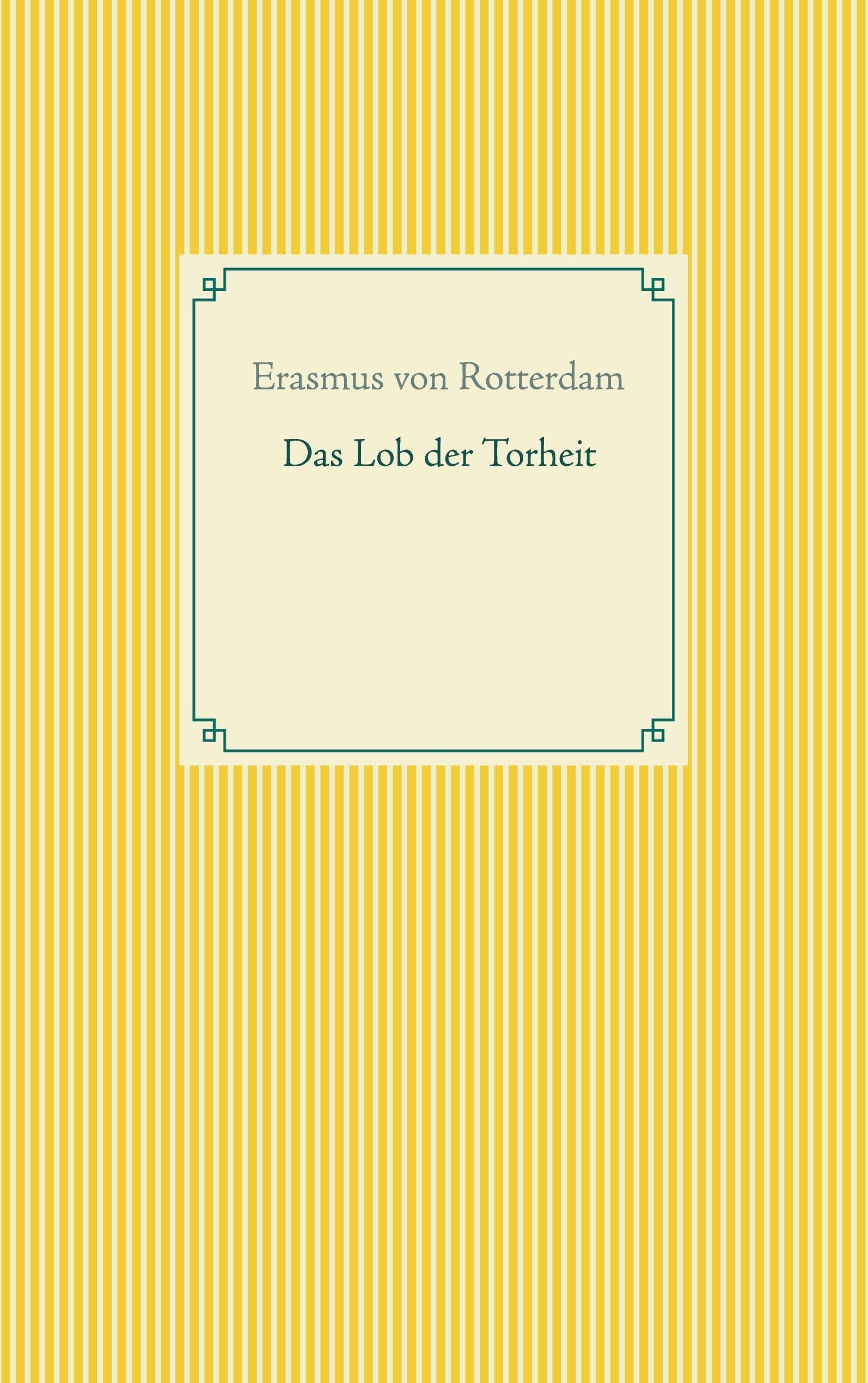 Das Lob der Torheit (Buchreihe Taschenbuch Literatur Klassiker) Humour & Satire