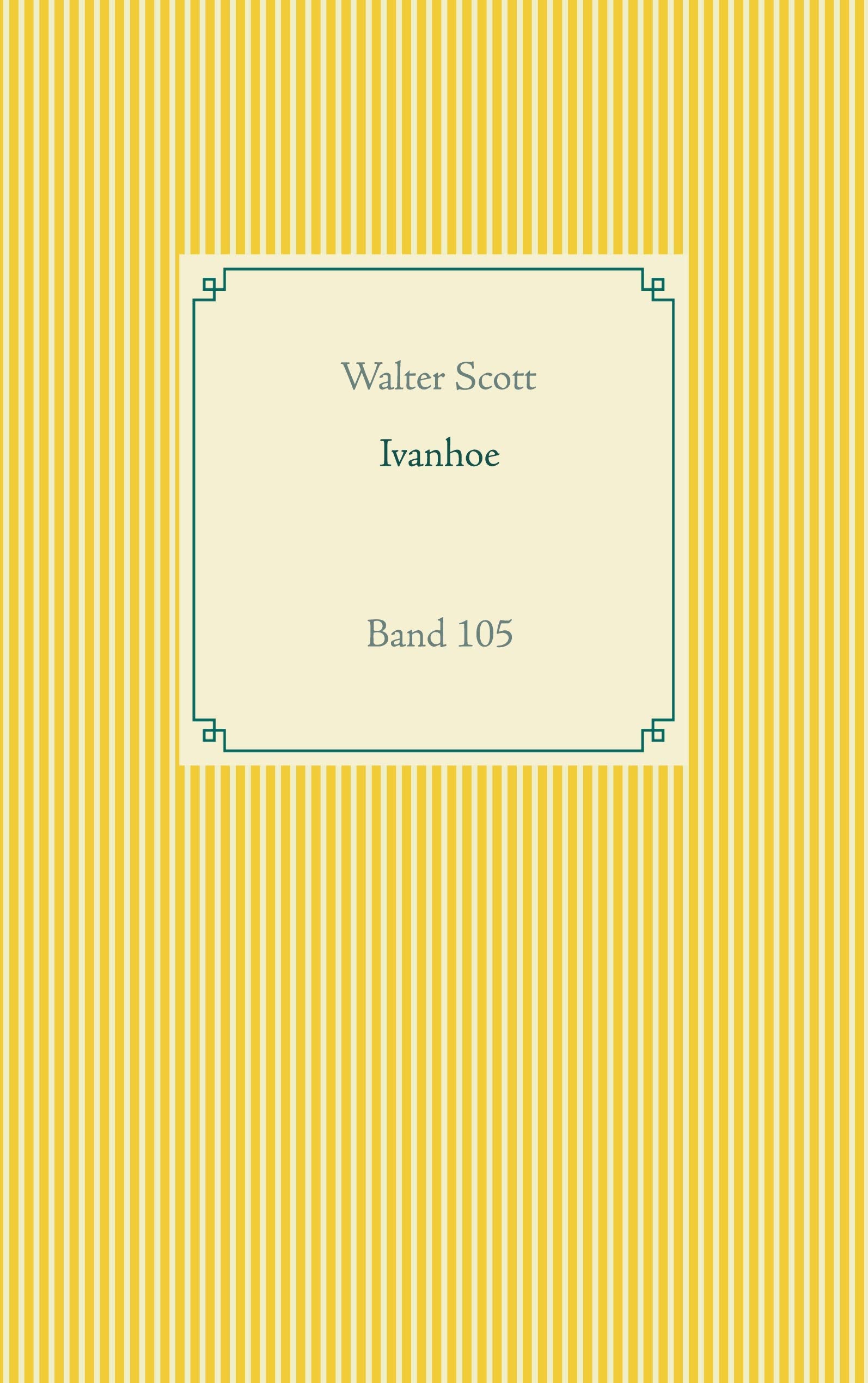 Ivanhoe: Band 105 (Taschenbuch-Literatur-Klassiker) Contemporary literature