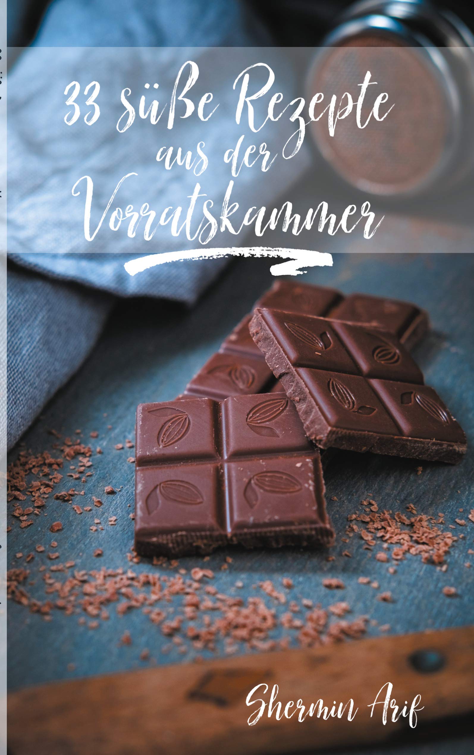 33 süße Rezepte aus der Vorratskammer Leisure, Home & Garden