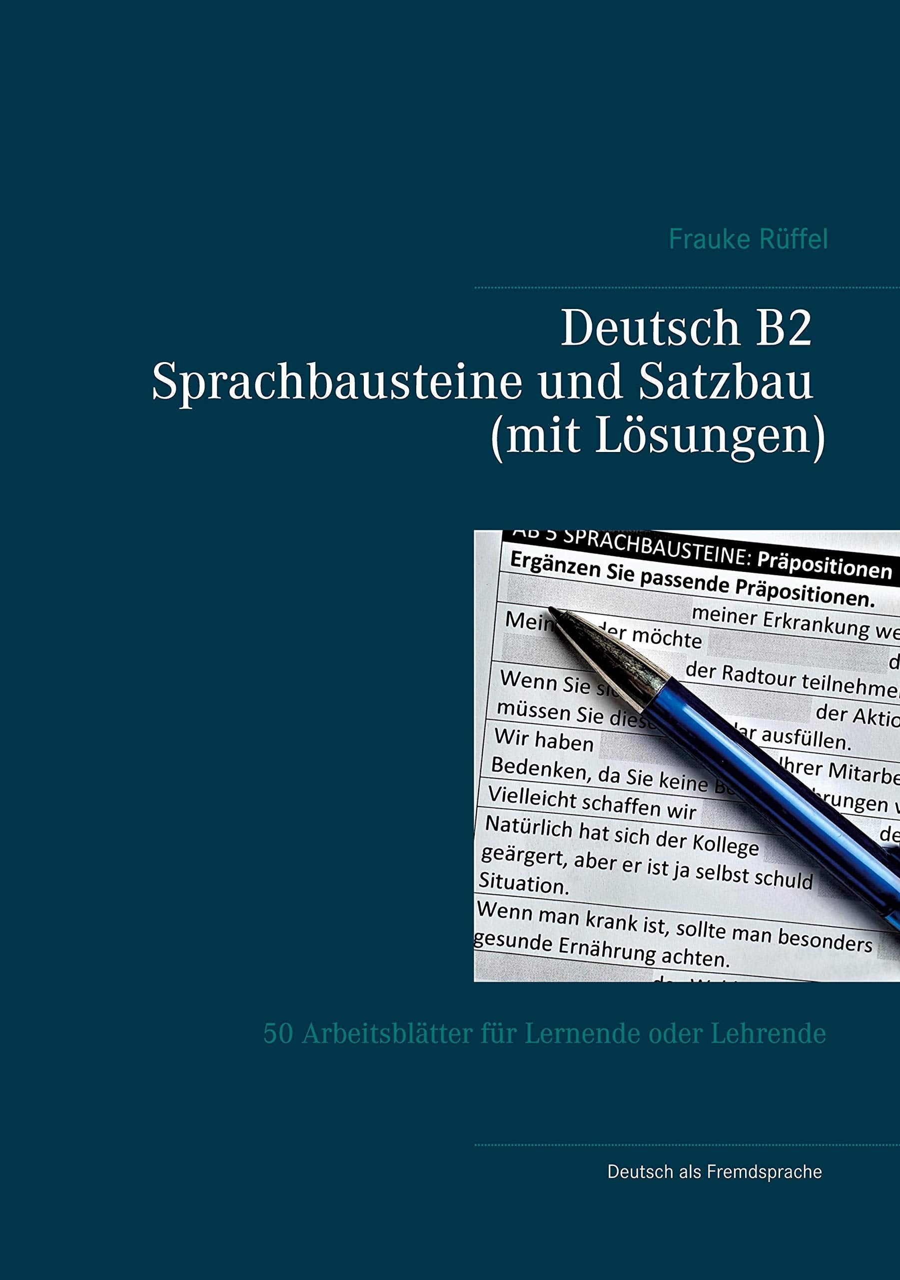 Deutsch B2 Sprachbausteine und Satzbau (mit Lösungen) Foreign Languages ​​& Dictionaries