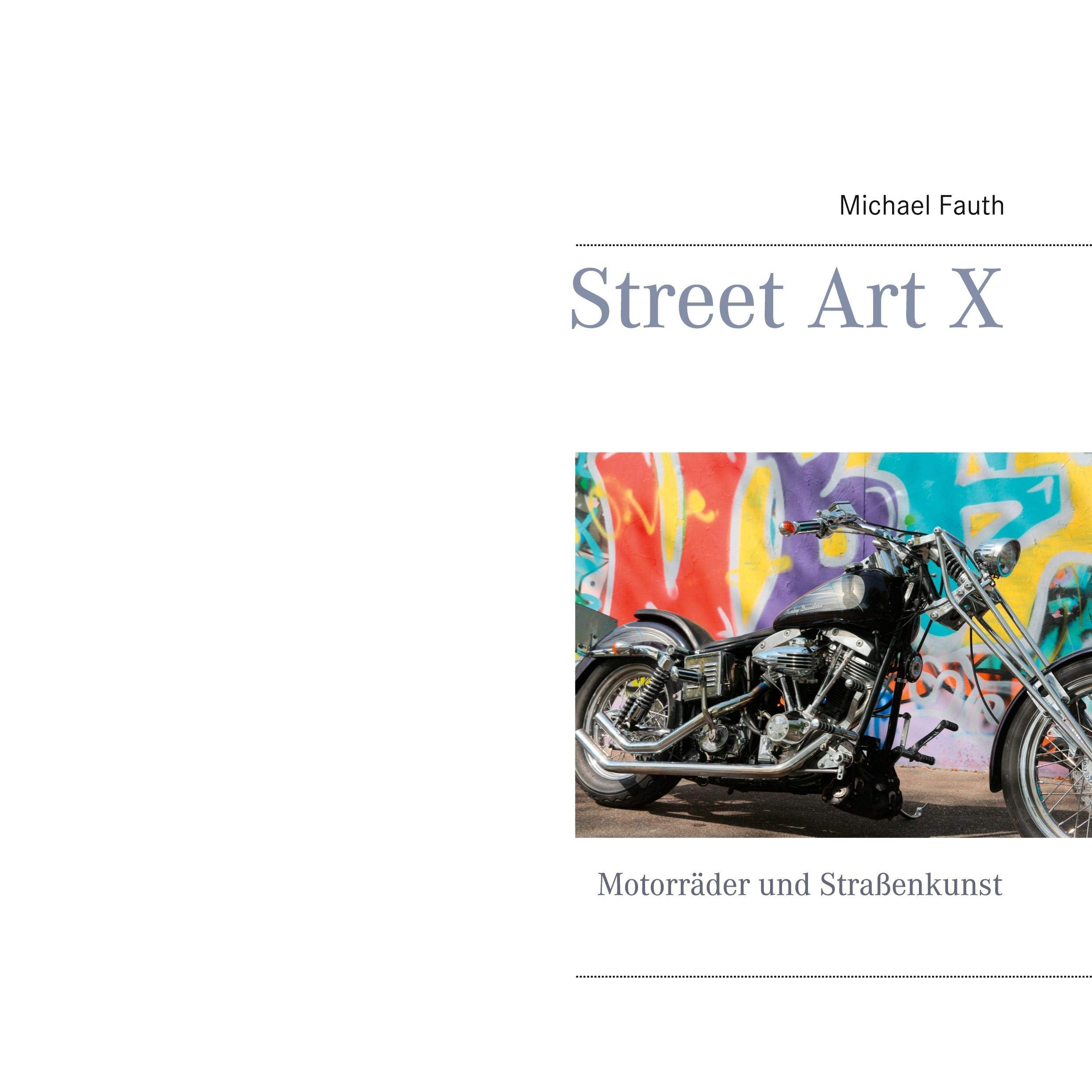Street Art X: Motorräder und Straßenkunst Photography