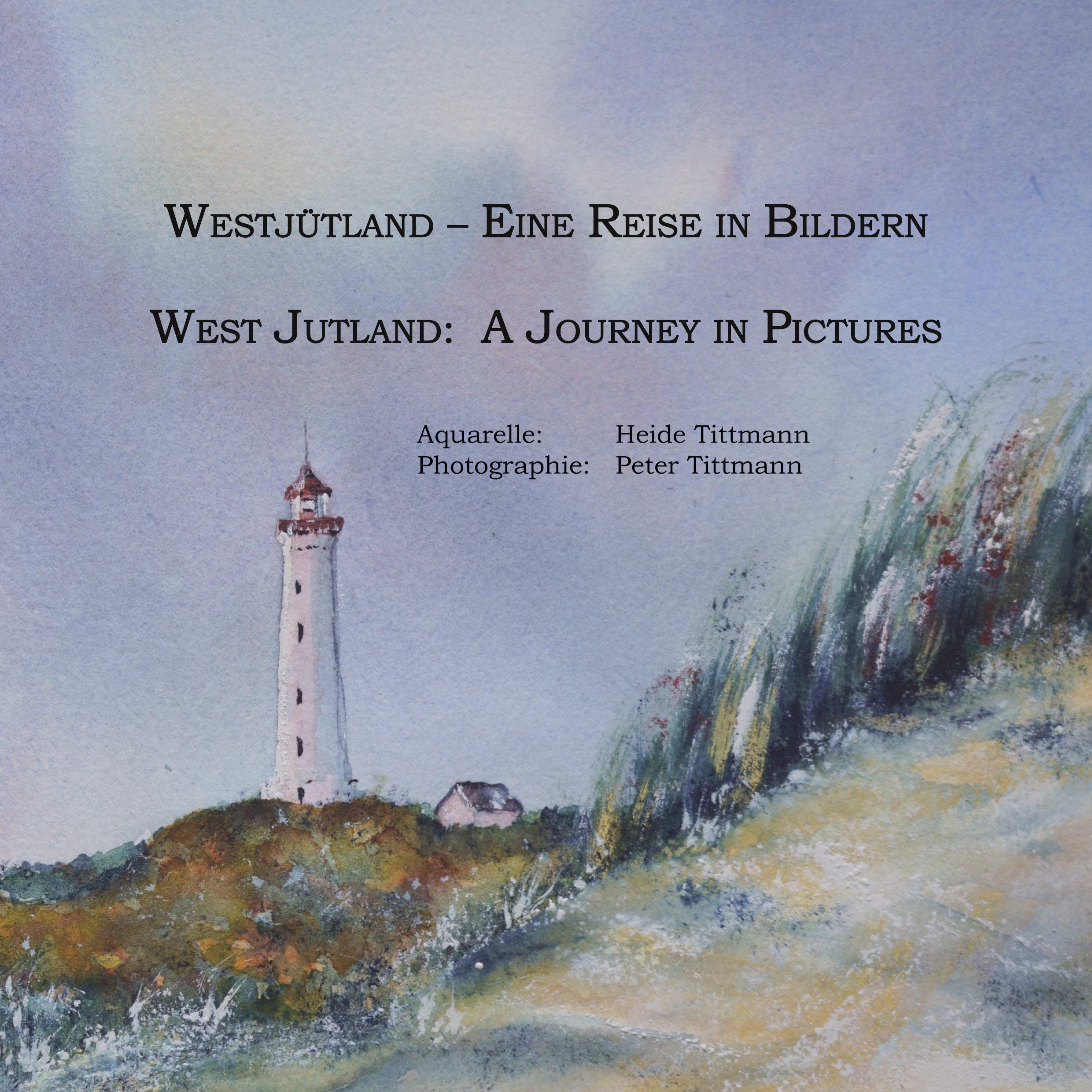 Westjütland -- Eine Reise in Bildern: West Jutland -- A Journey in Pictures Photography