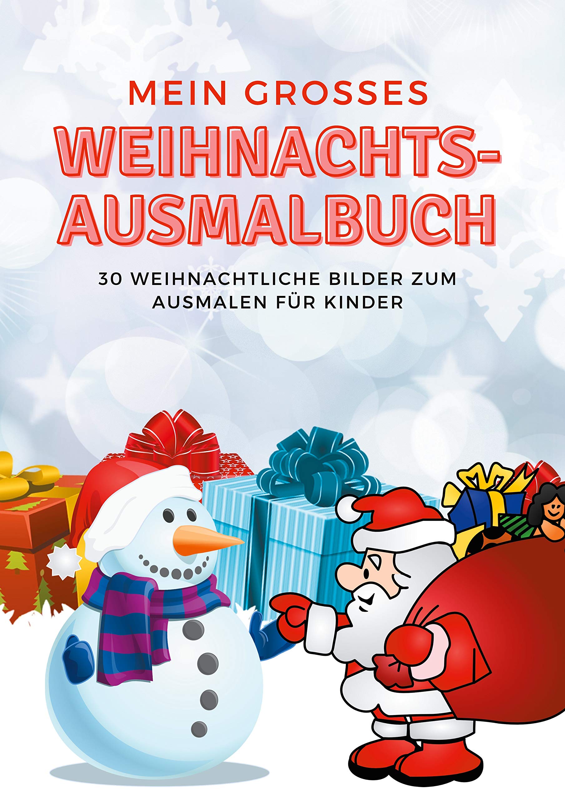 Mein grosses Weihnachts-Ausmalbuch: 30 weihnachtliche Bilder zum Ausmalen für Kinder Novels & Short Stories
