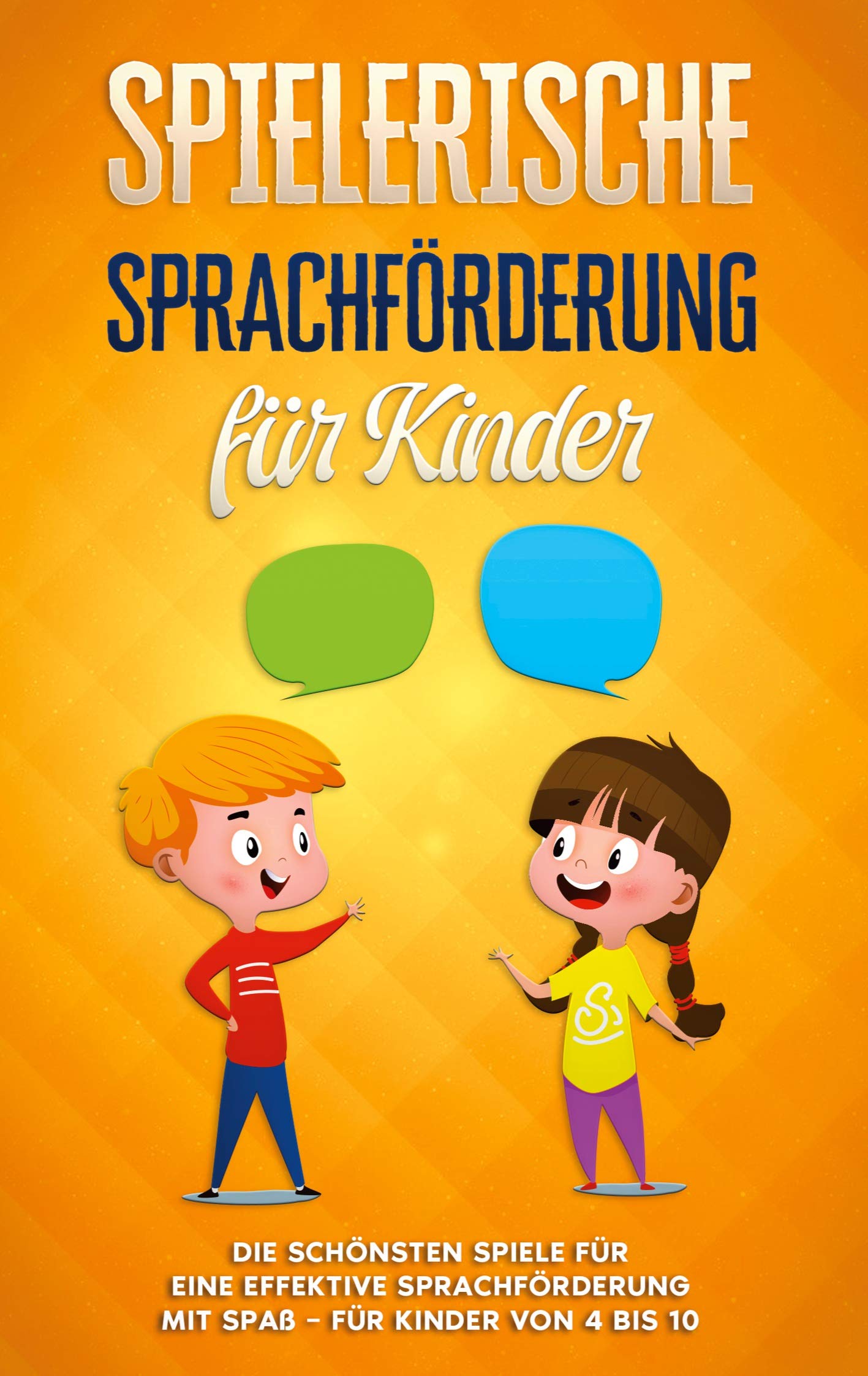 Spielerische Sprachförderung für Kinder: Die schönsten Spiele für eine effektive Sprachförderung mit Spaß - für Kinder von 4 bis 10 Parents & Children