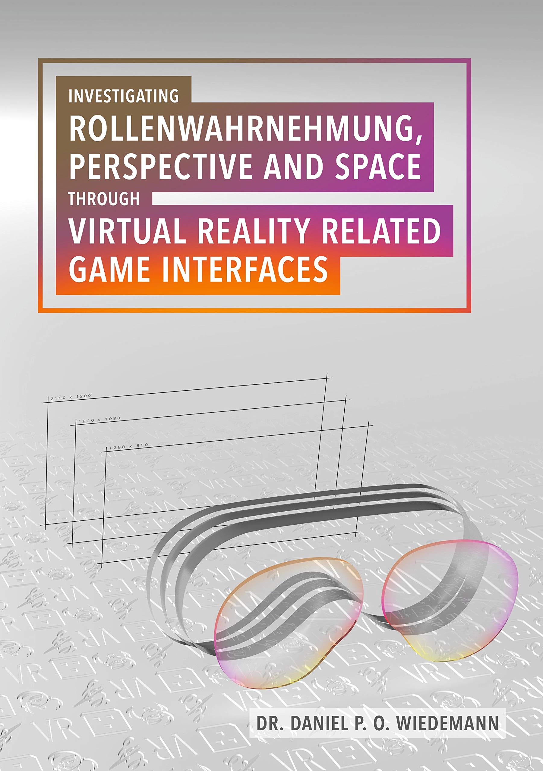 Investigating Rollenwahrnehmung, Perspective and Space through Virtual Reality related Game Interfaces book