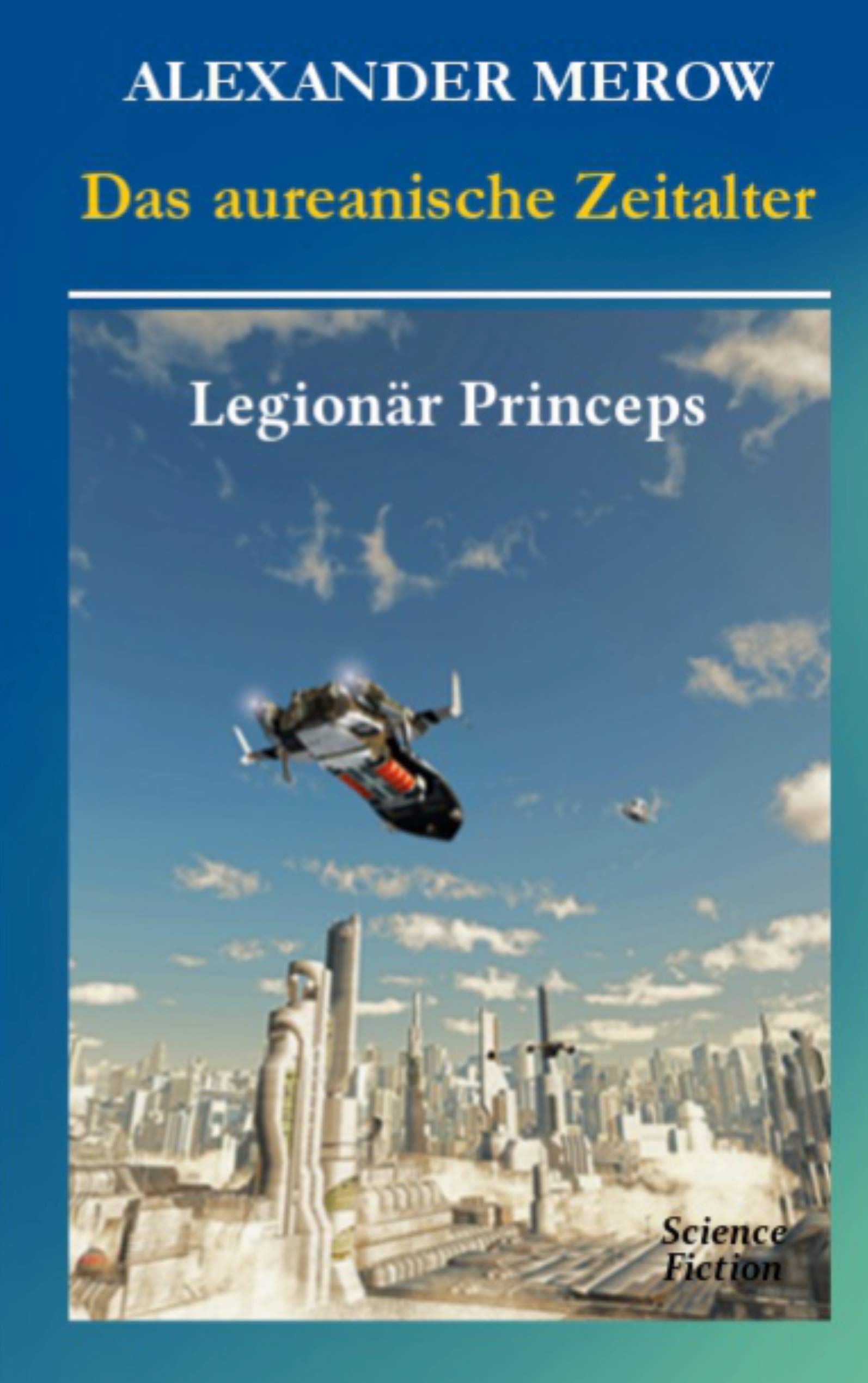 Das aureanische Zeitalter: Legionär Princeps Contemporary literature