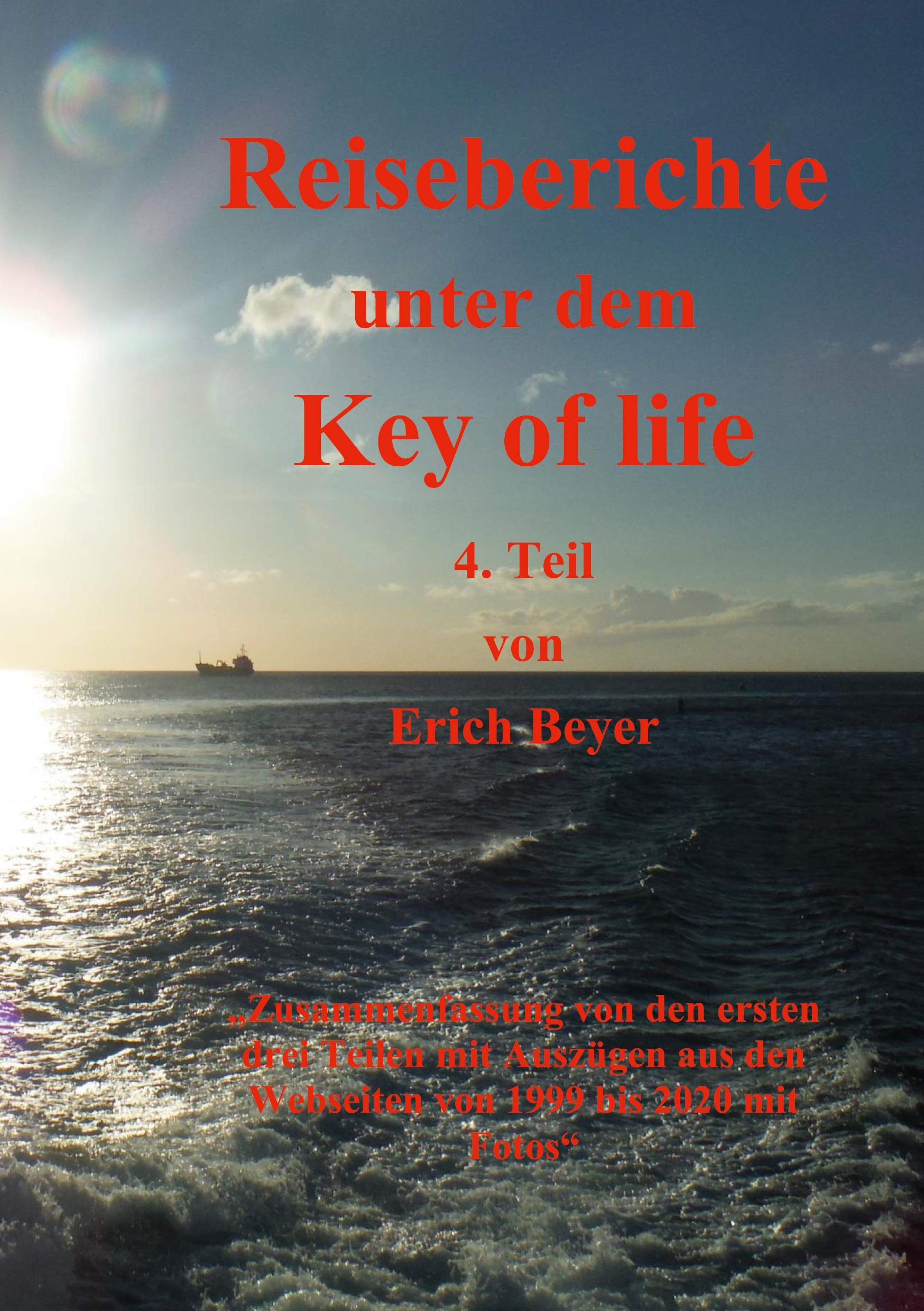 Reiseberichte unter dem Key of life: 4.Teil Zusammenfassung von 1999 bis 2020 Leisure & Fun