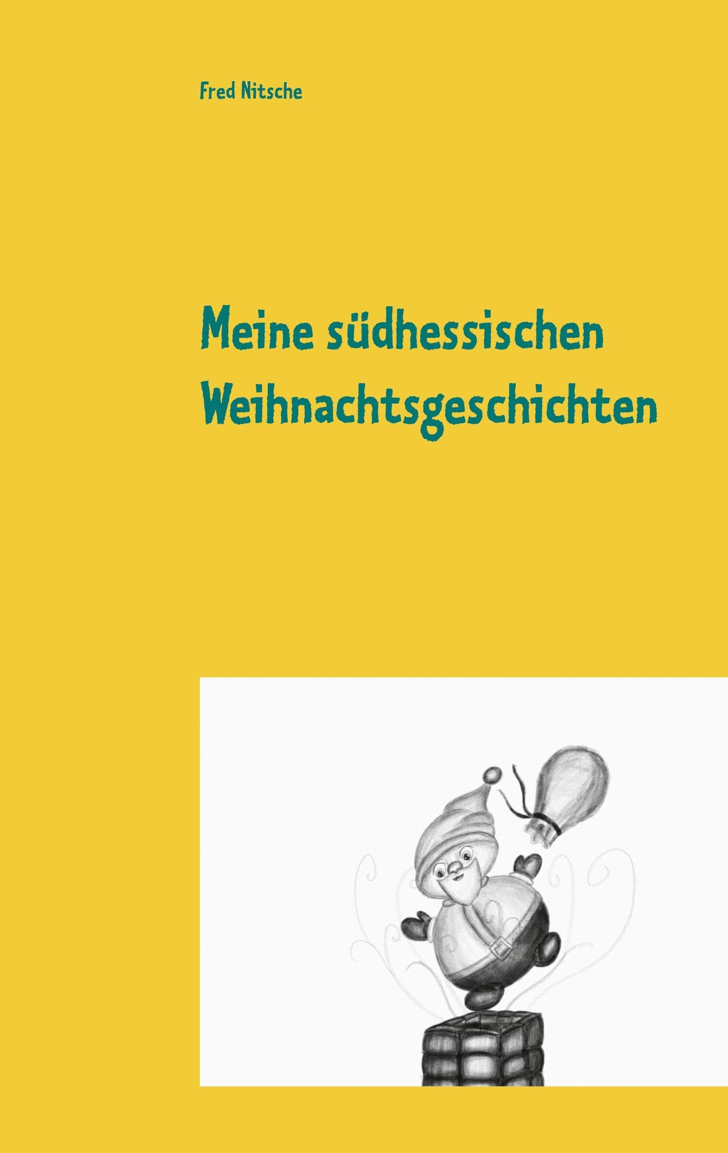 Meine südhessischen Weihnachtsgeschichten: Weihnachtliche Erzählungen Holiday Reading
