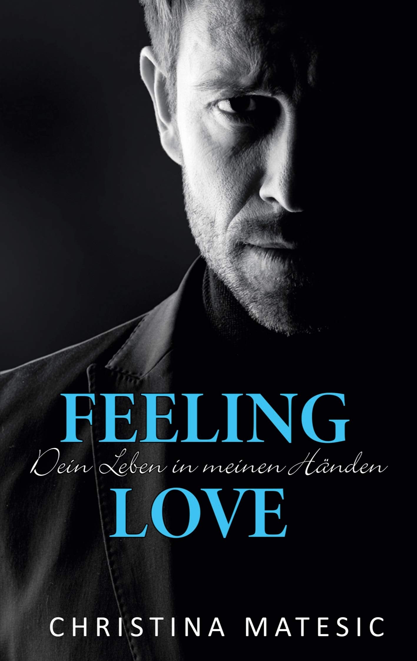 Feeling Love - Dein Leben in meinen Händen: Kayne & Belle 1 (Dark Saviors, Band 3) Contemporary literature