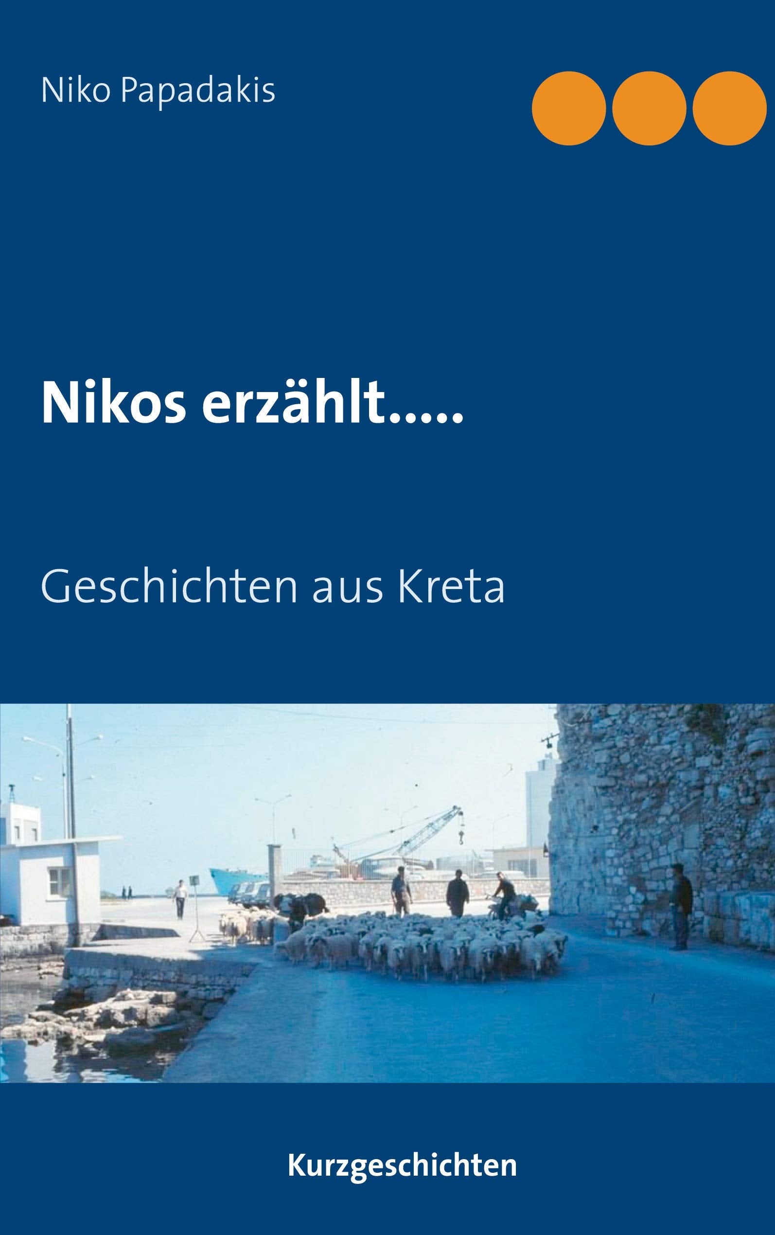 Nikos erzählt.....: Geschichten aus Kreta Poetry