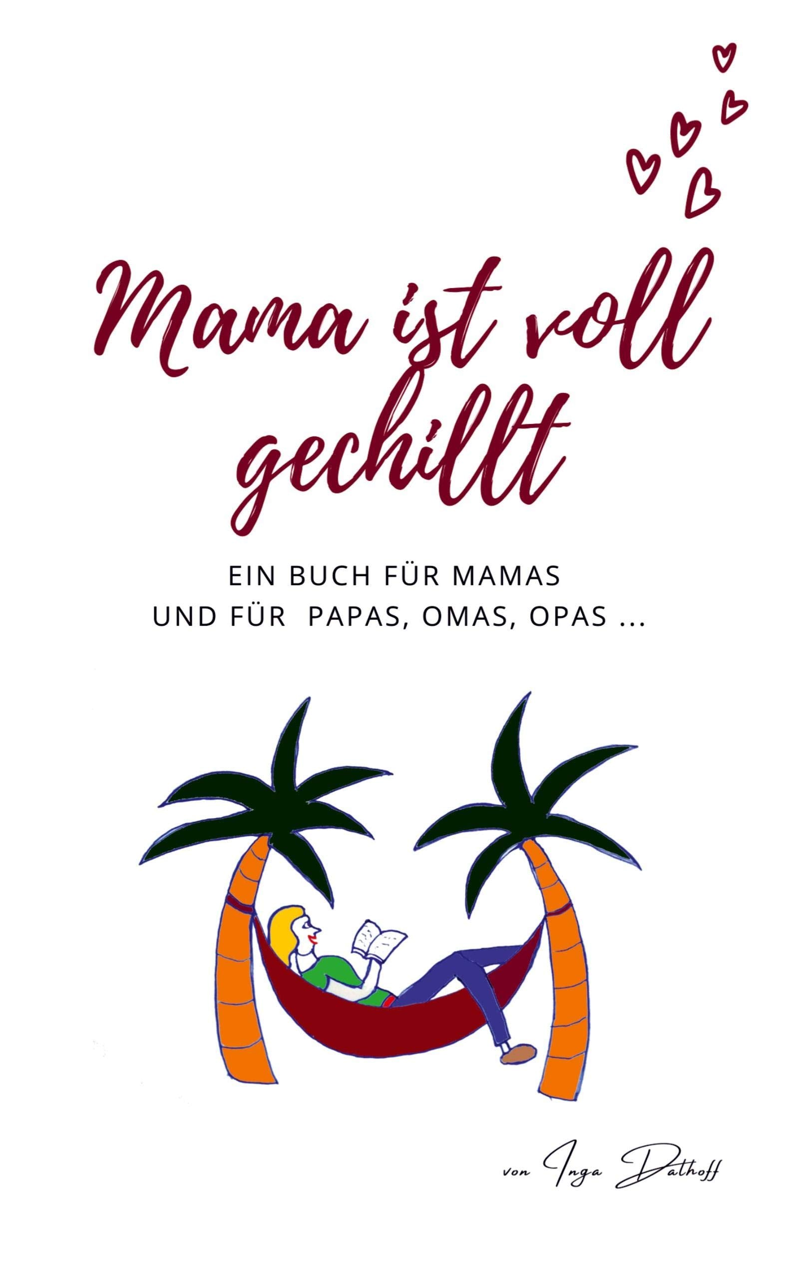 Mama ist voll gechillt: Ein Buch für Mamas und für Papas, Omas, Opas ... Parents & Children