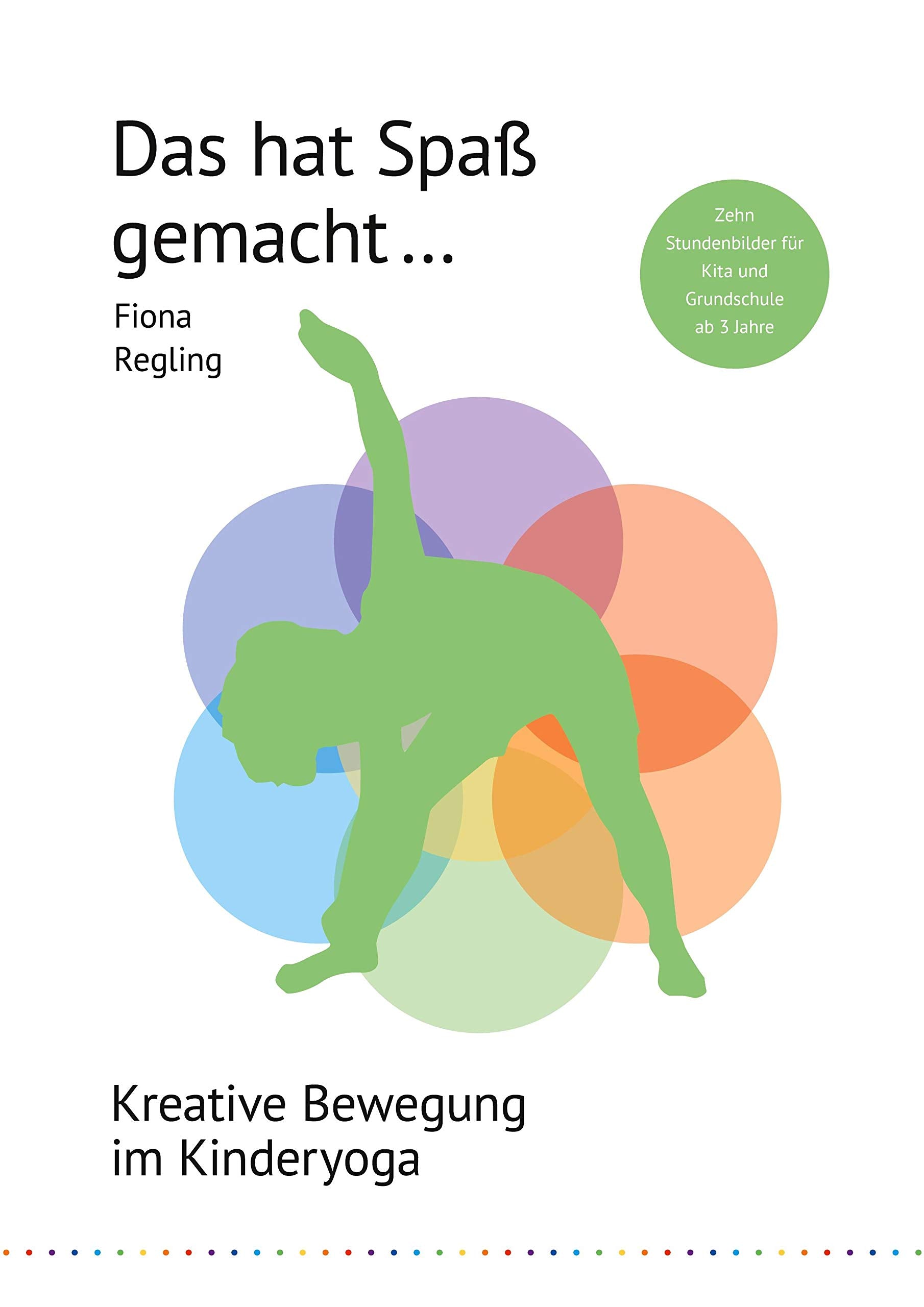 Das hat Spaß gemacht ...: Kreative Bewegung im Kinderyoga (Vielfalt und Ideen im Kinderyoga, Band 2) Health, Nutrition & Fitness