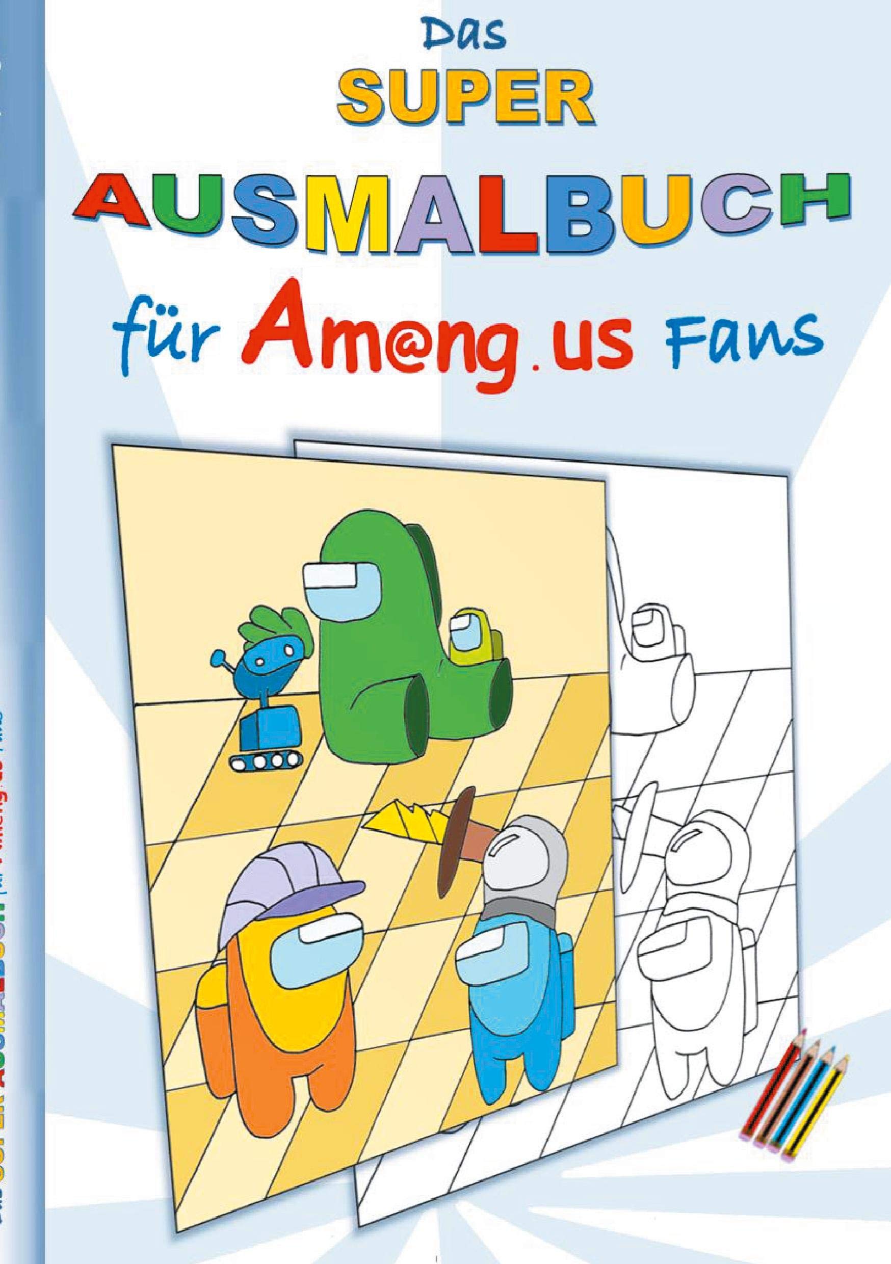 Das Super Ausmalbuch für Am@ng.us Fans: Malbuch, ausmalen, App, Computerspiel, Spielebuch, Kinder, Impostor, Crewmate, Beschäftigungsbuch, Geschenk, Geburtstag, Weihnachten, Ostern, Nikolaus, Schule Hobbies & Crafts