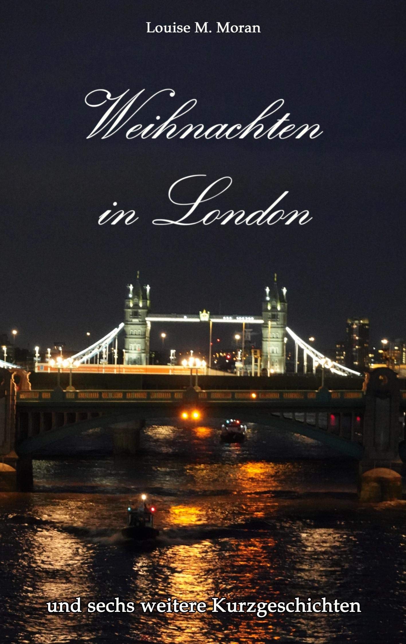Weihnachten in London - und sechs weitere Kurzgeschichten Essays & Short Stories