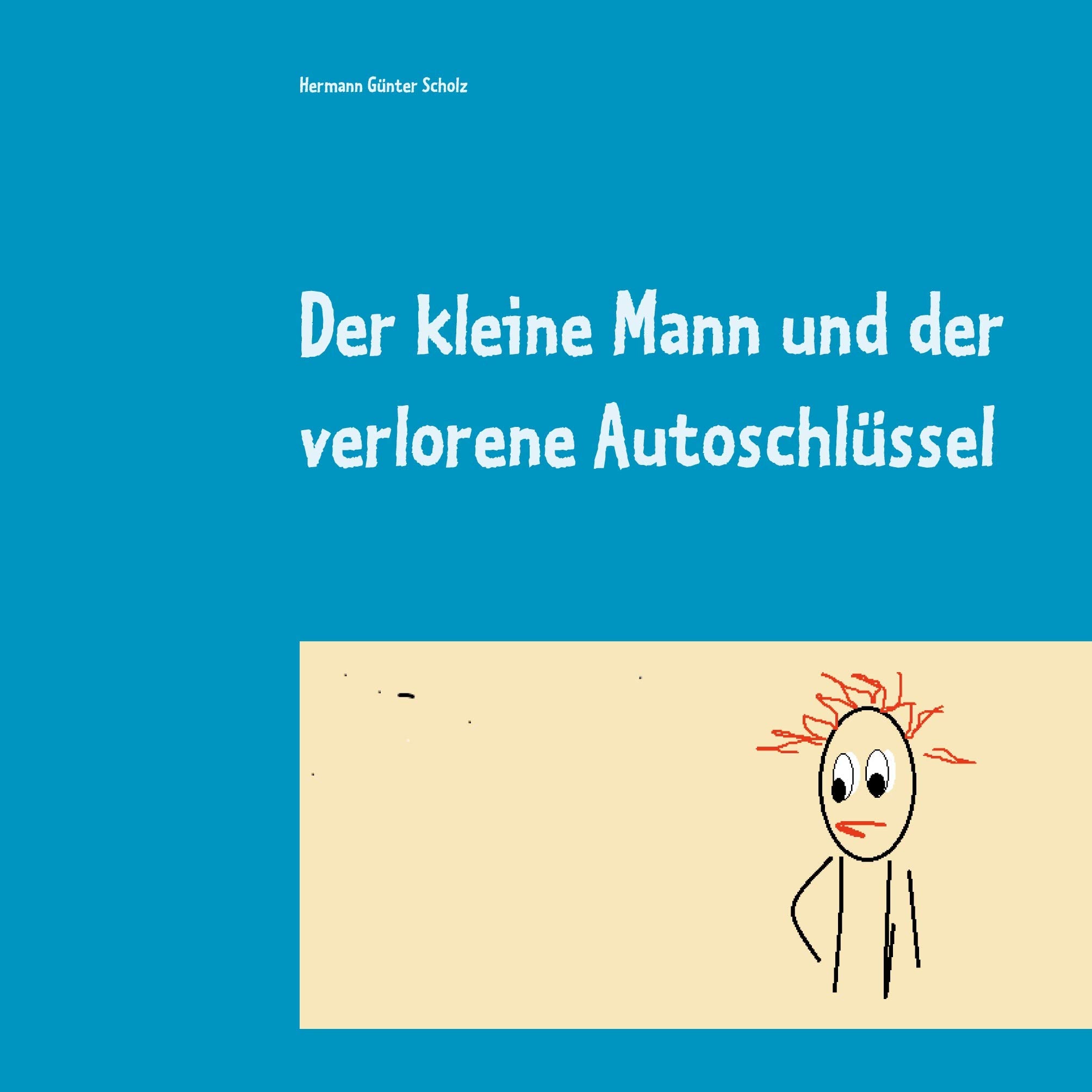 Der kleine Mann und der verlorene Autoschlüssel Novels & Short Stories