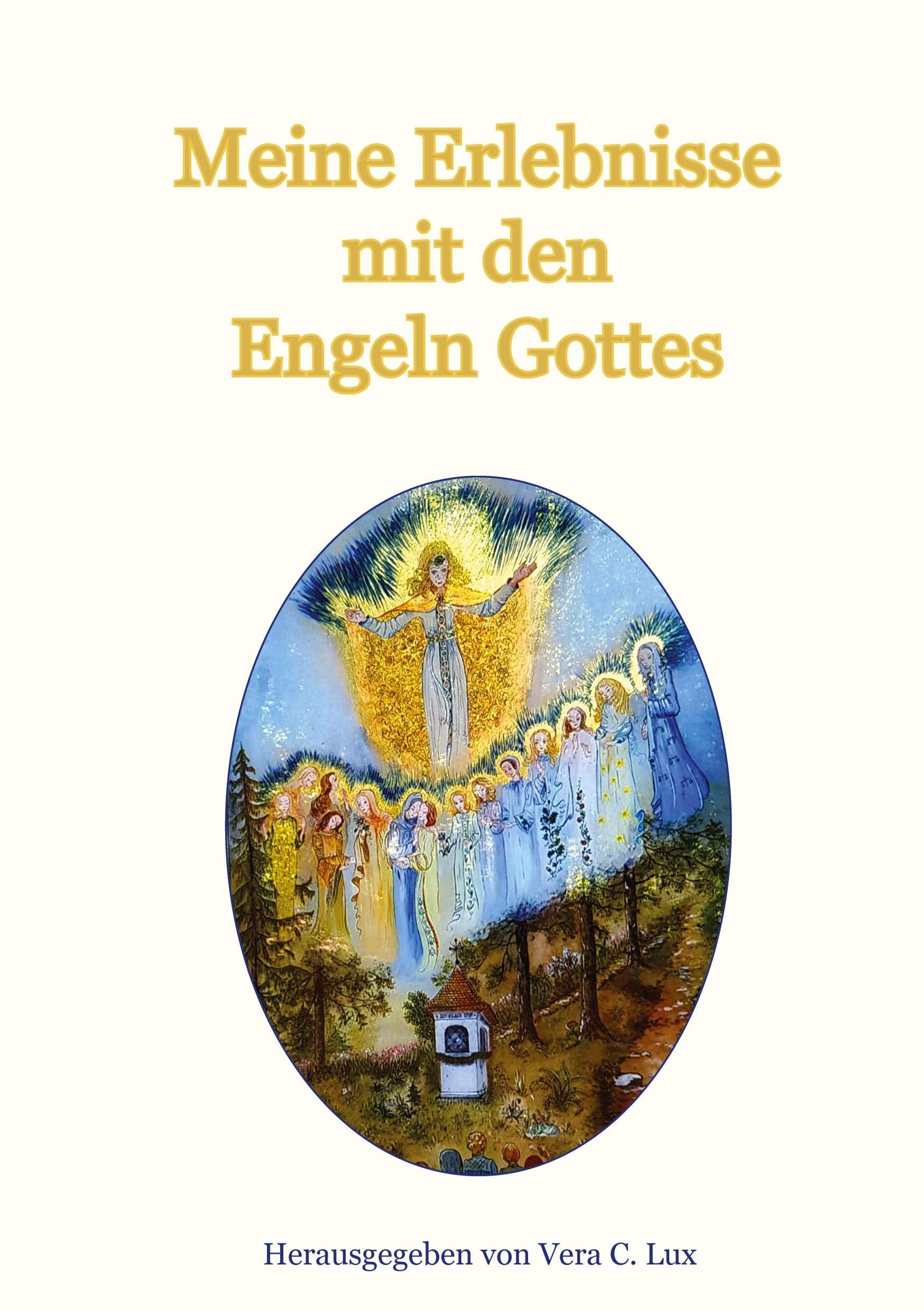 Meine Erlebnisse mit den Engeln Gottes Art & Literature