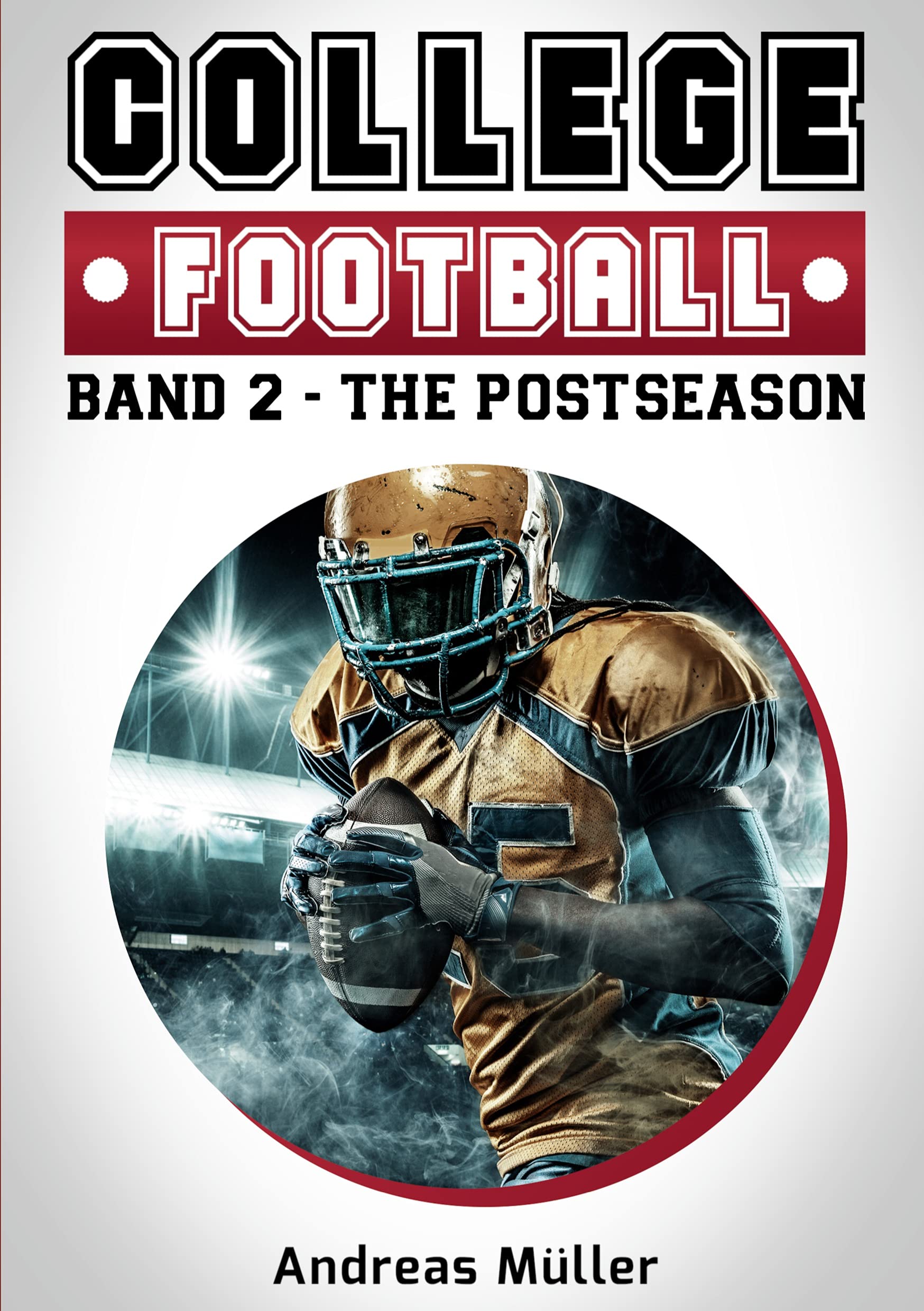 College Football: Band 2 - The Postseason (College Football Kompendium) Leisure & Fun