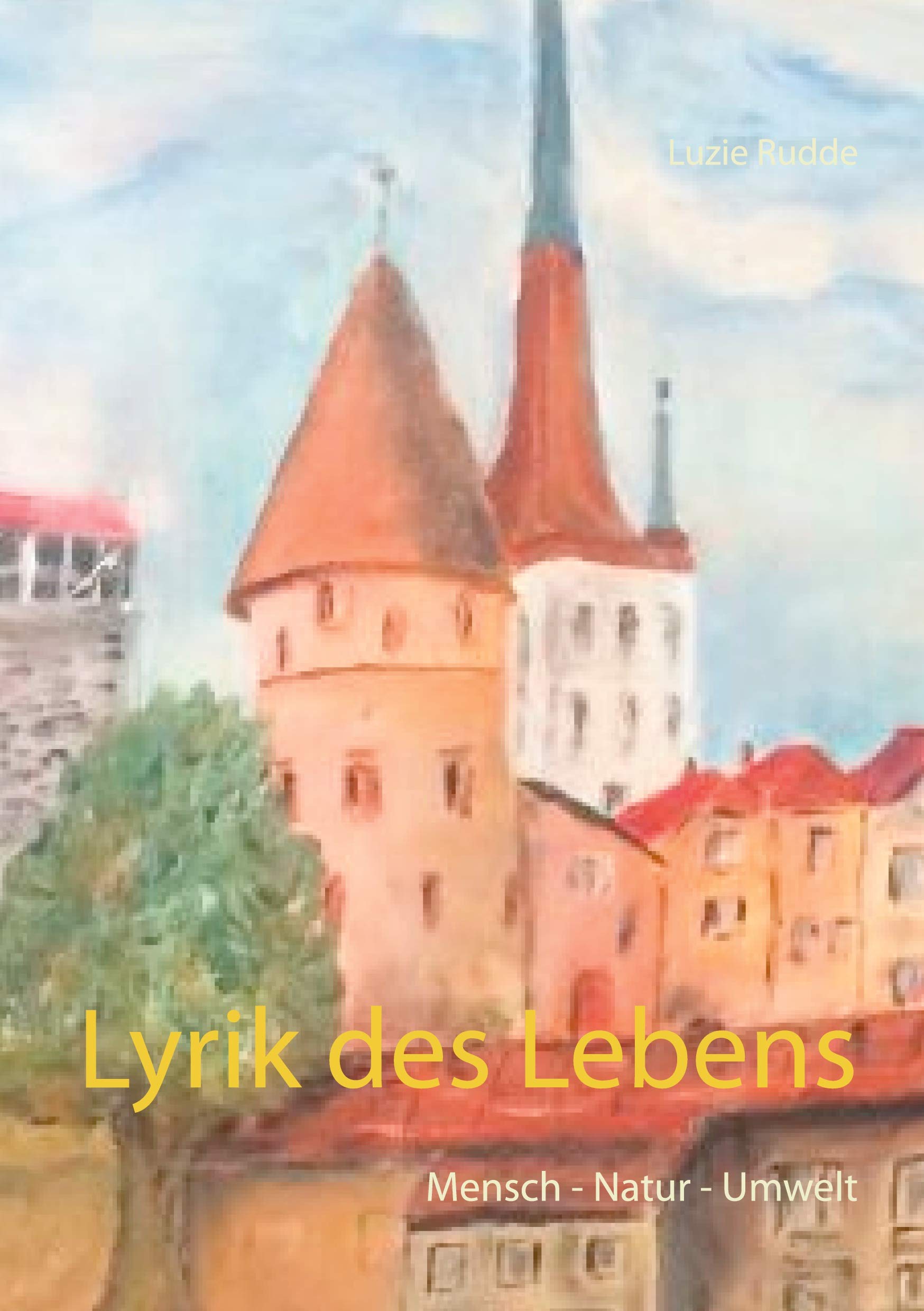 Lyrik des Lebens: Mensch - Natur - Umwelt Poetry