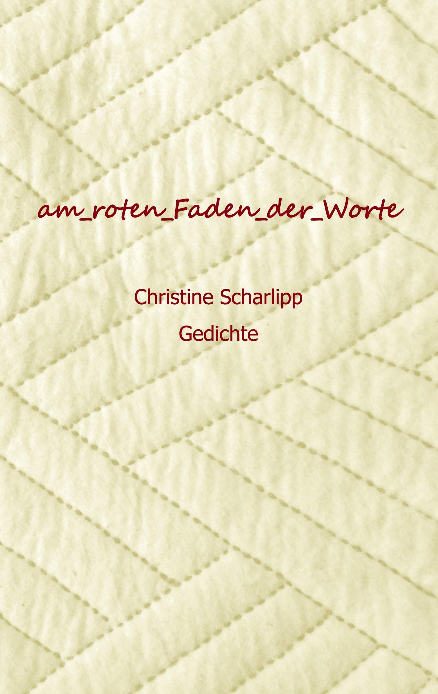 am roten Faden der Worte: Gedichte Poetry