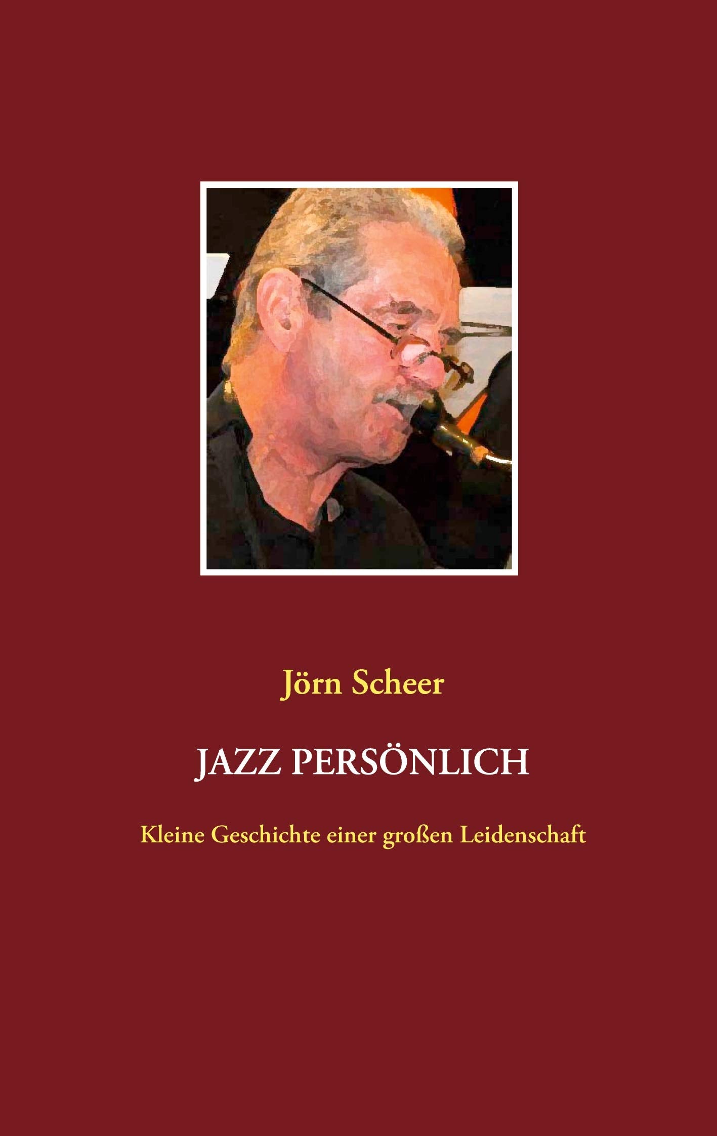 Jazz persönlich: Kleine Geschichte einer großen Leidenschaft Arts & Music