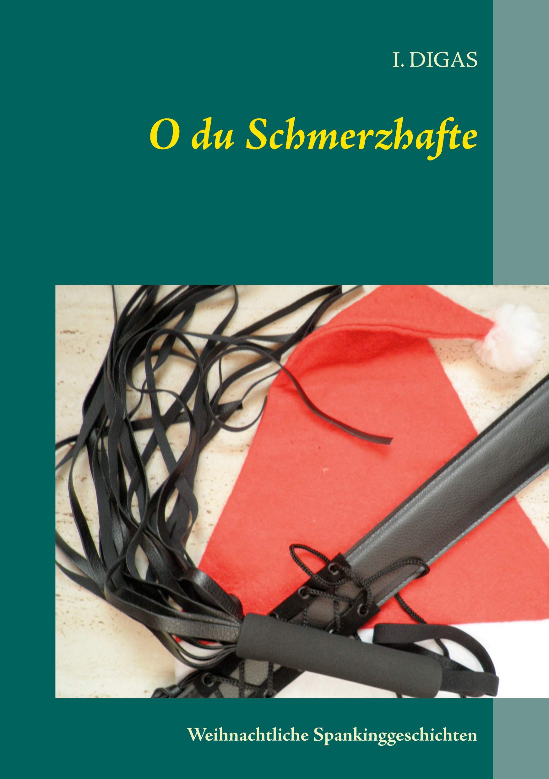 O du Schmerzhafte: Weihnachtliche Spankinggeschichten Contemporary literature