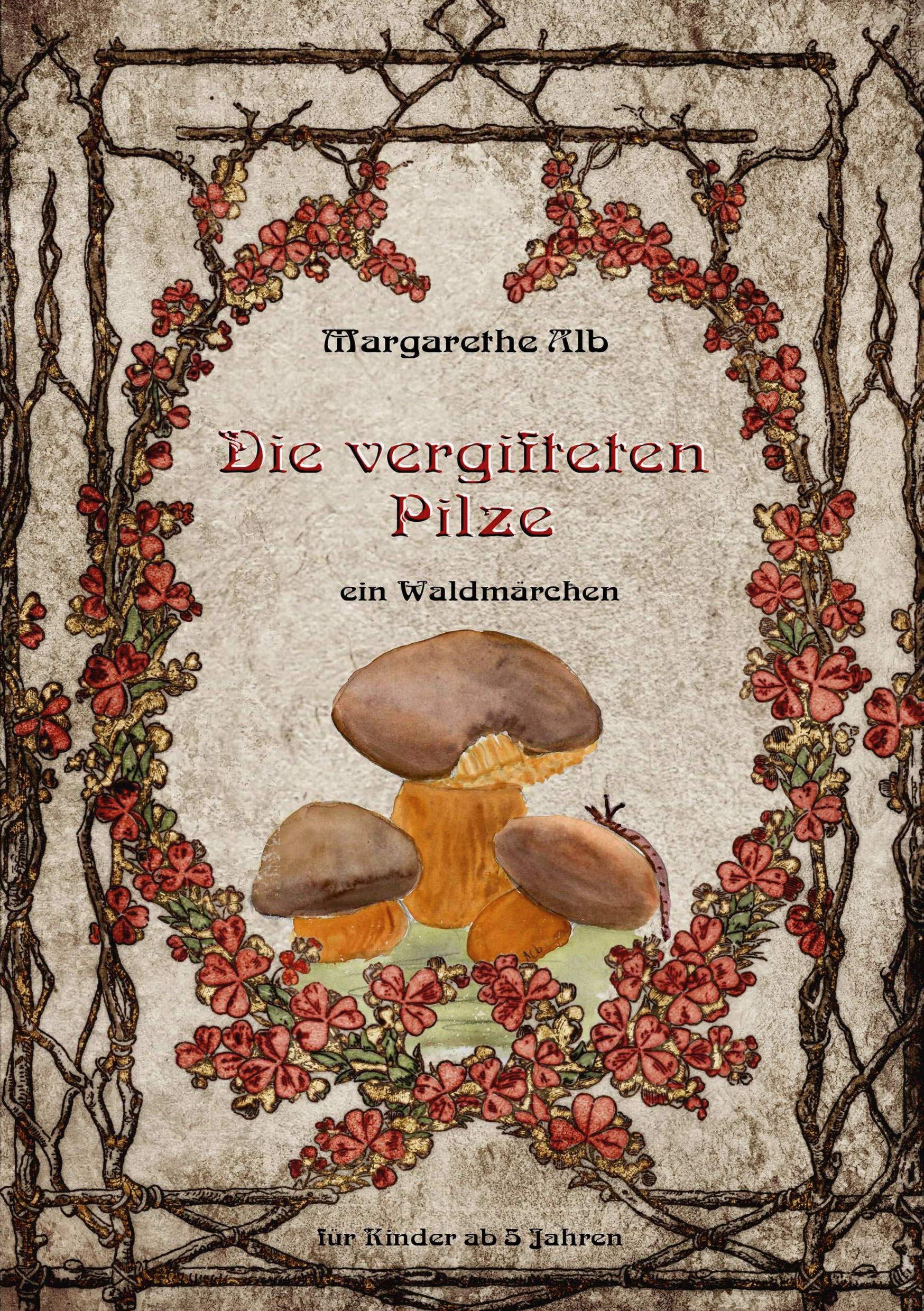 Die vergifteten Pilze: ein Waldmärchen Novels & Short Stories