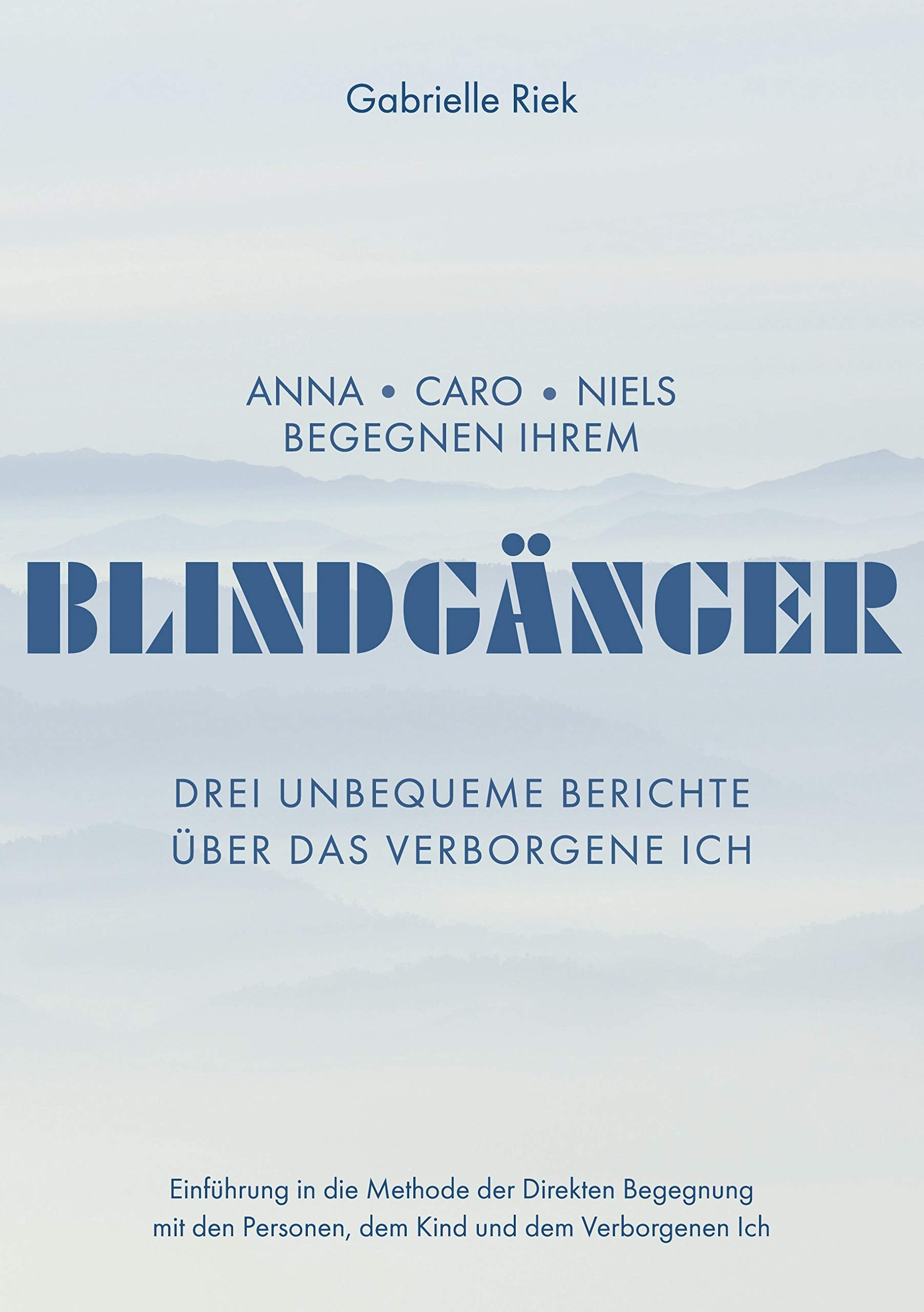 Blindgänger: Drei unbequeme Berichte über das Verborgene Ich Psychology