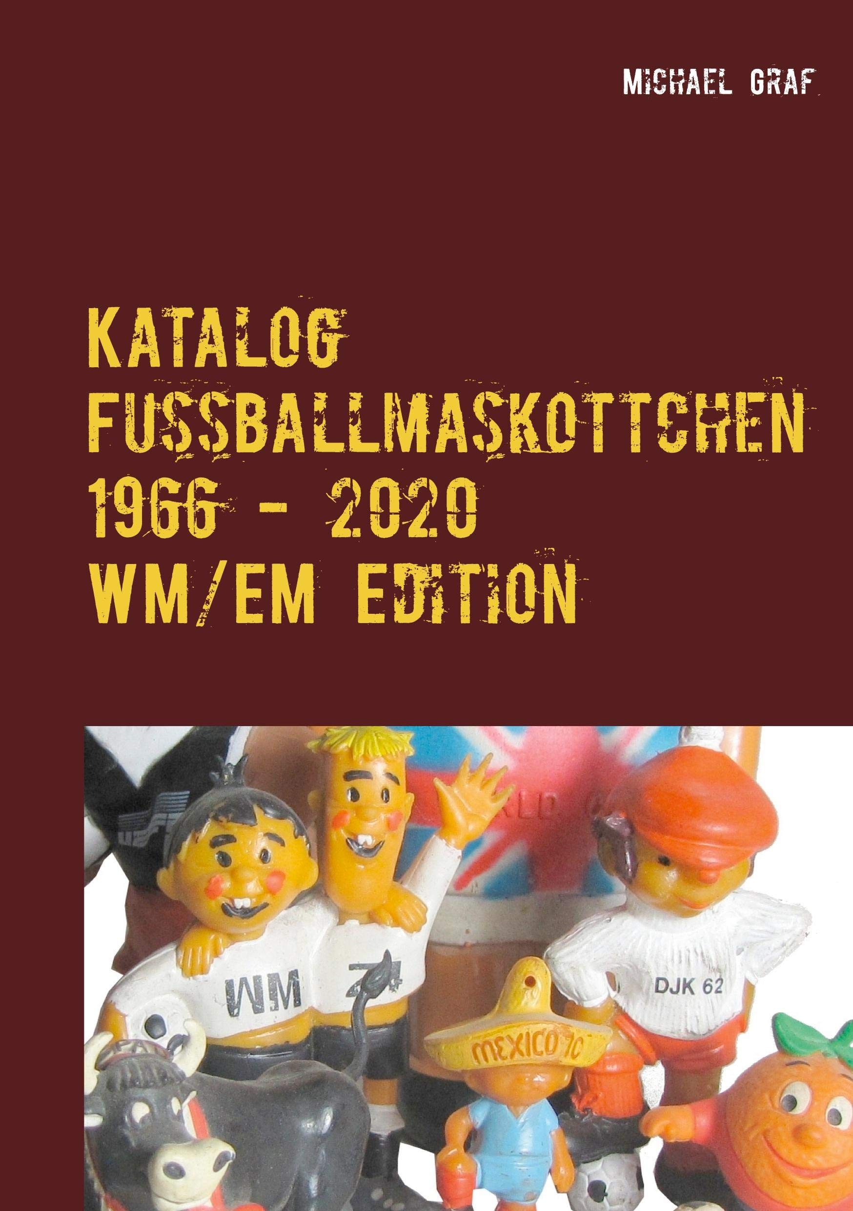 Fussballmaskottchen: WM / EM Edition 1966 - 2020 Hobbies & Crafts