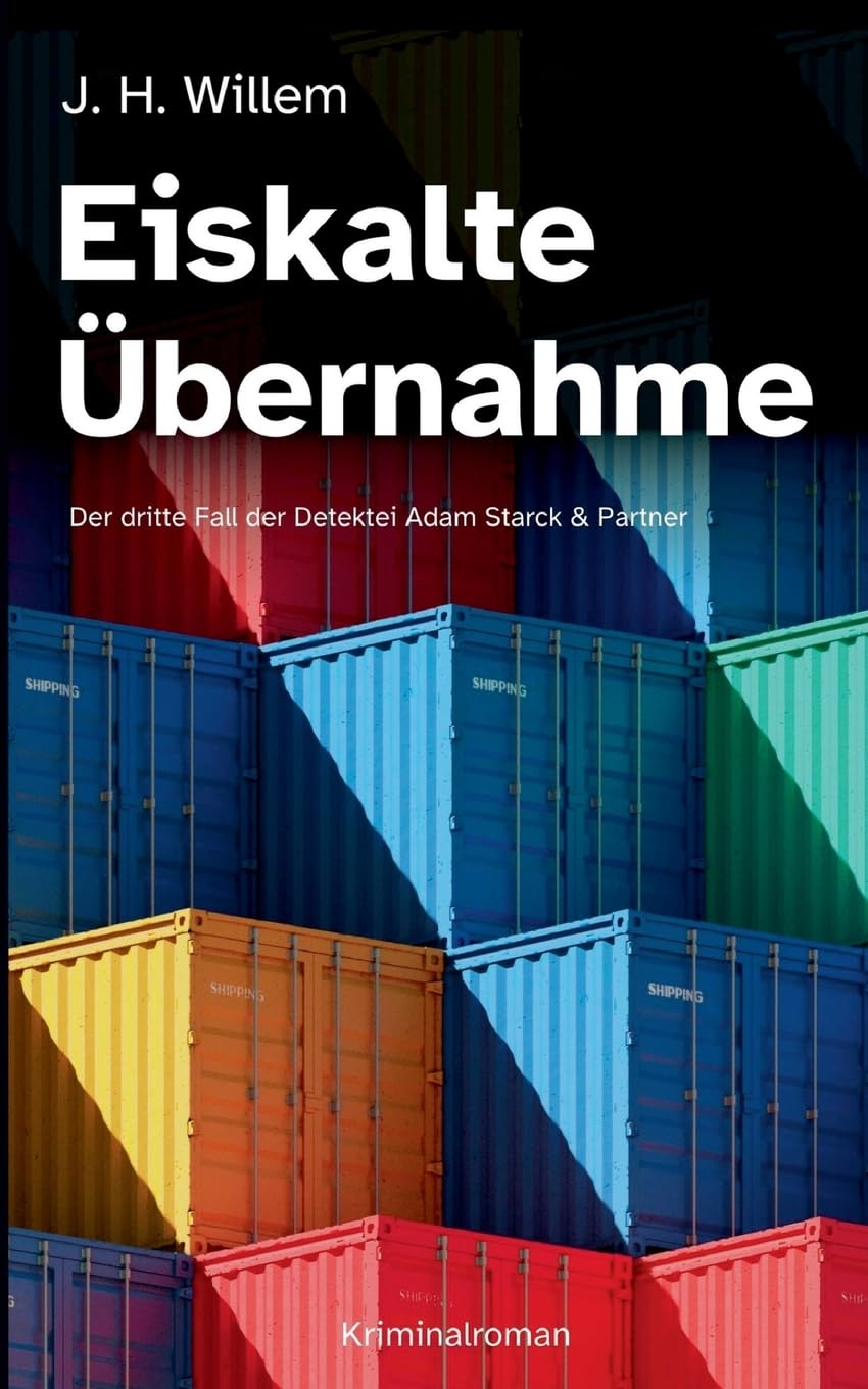 Eiskalte Übernahme: Der dritte Fall der Detektei Adam Starck & Partner Contemporary literature
