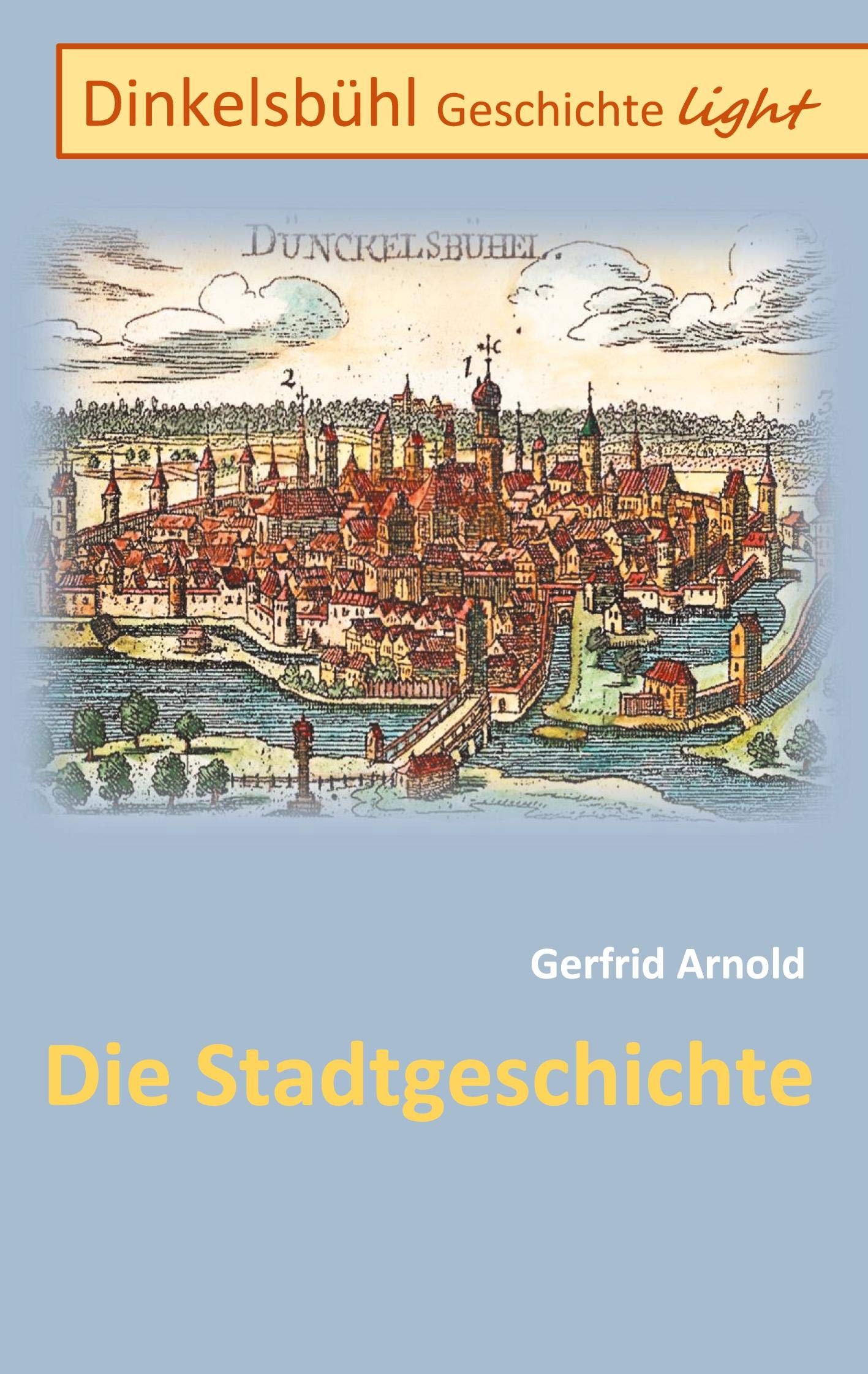 Dinkelsbühl Geschichte light: Die Stadtgeschichte Politics & History
