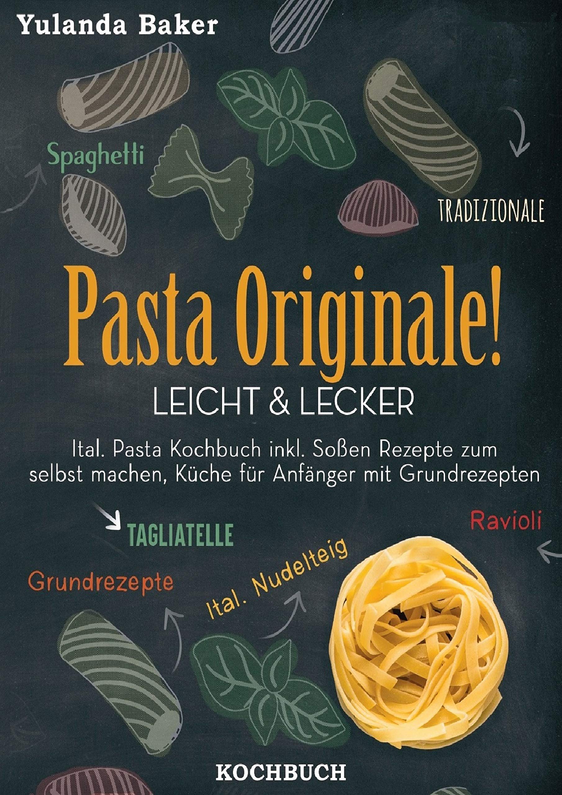 Pasta Originale! Leicht & Lecker Leisure, Home & Garden